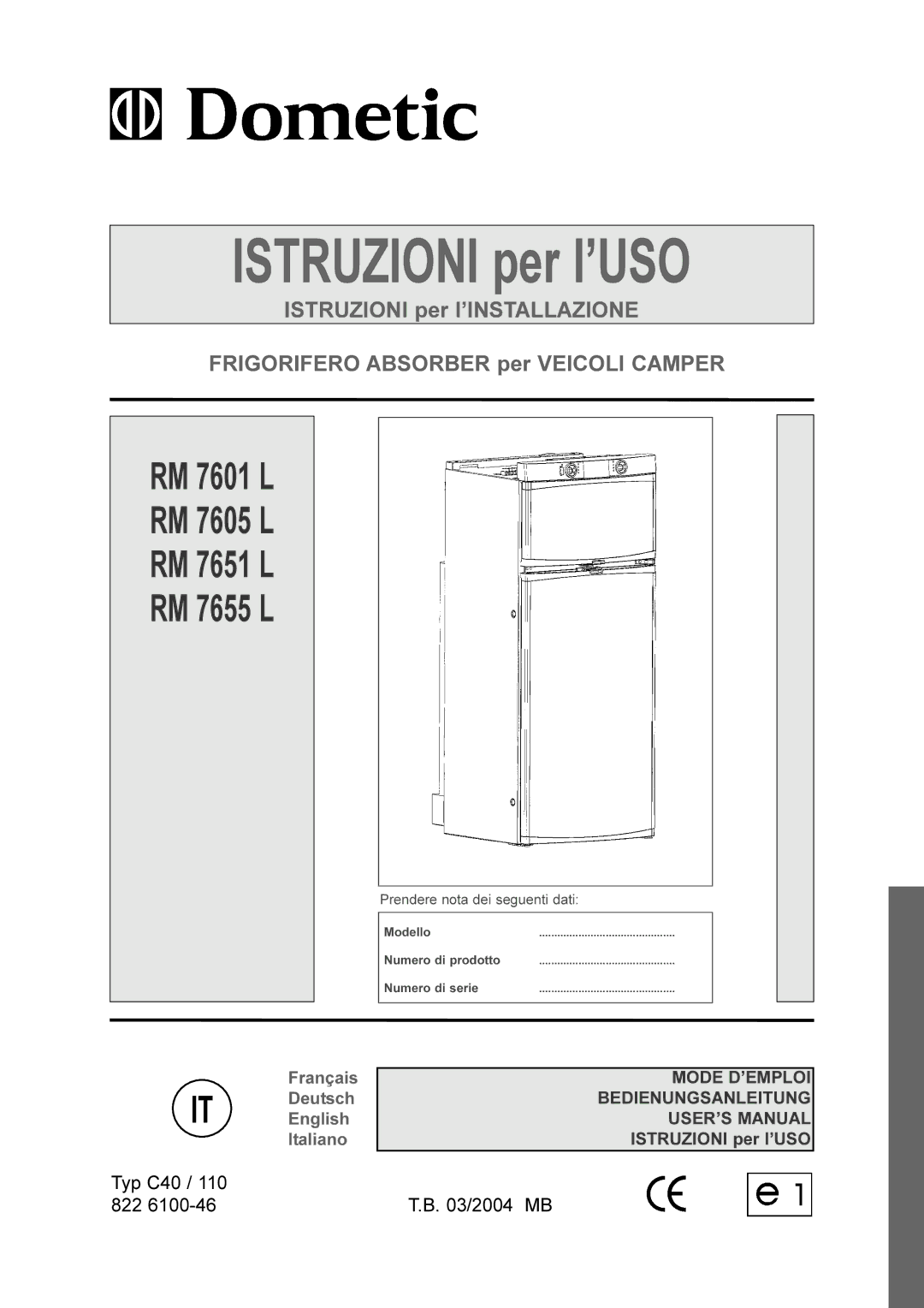 Dometic manual Istruzioni per l’USO, RM 7601 L RM 7605 L RM 7651 L RM 7655 L 