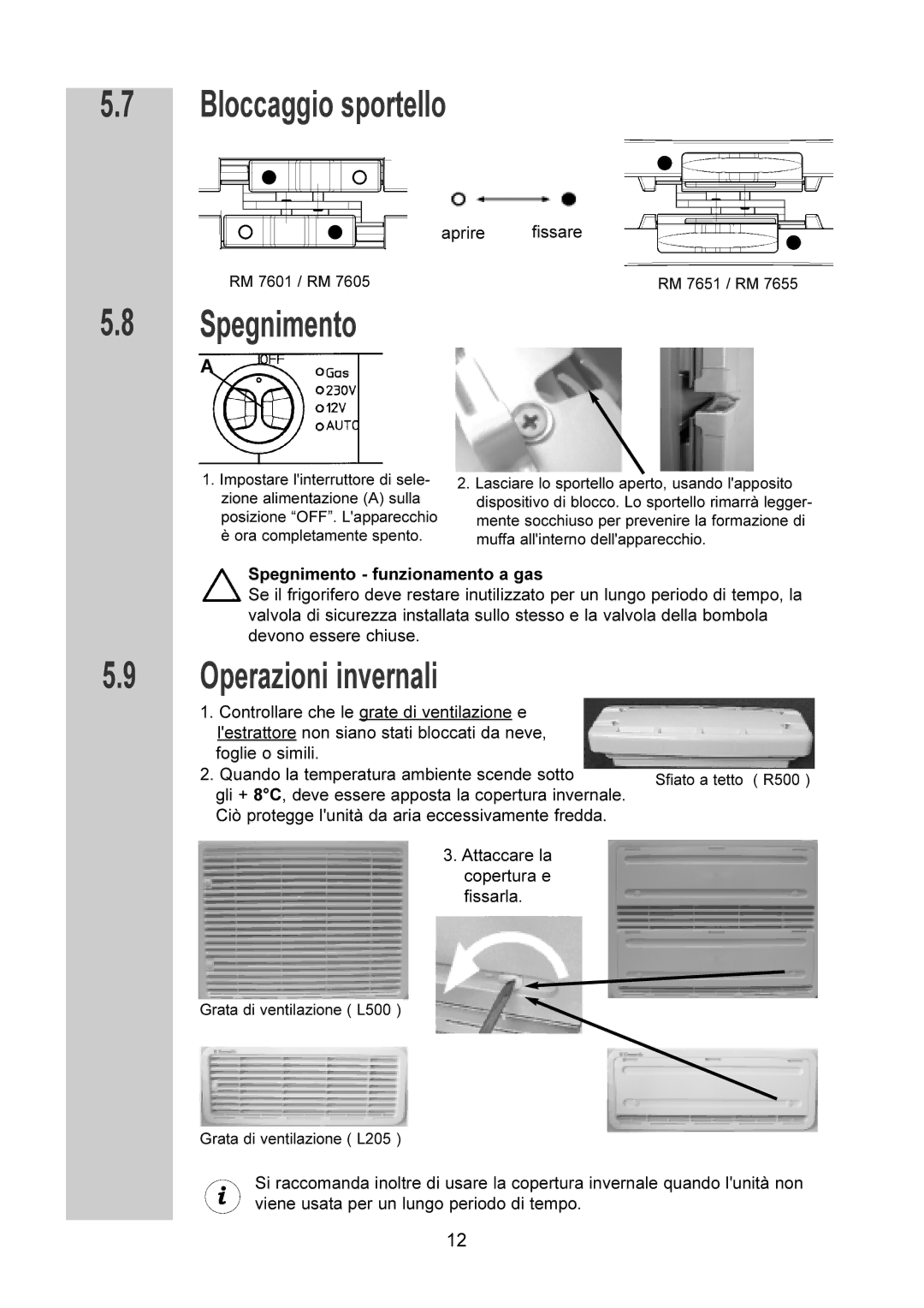 Dometic RM 7651 L, RM 7655 L, RM 7605 L, RM 7601 L manual Bloccaggio sportello, Spegnimento, Operazioni invernali 