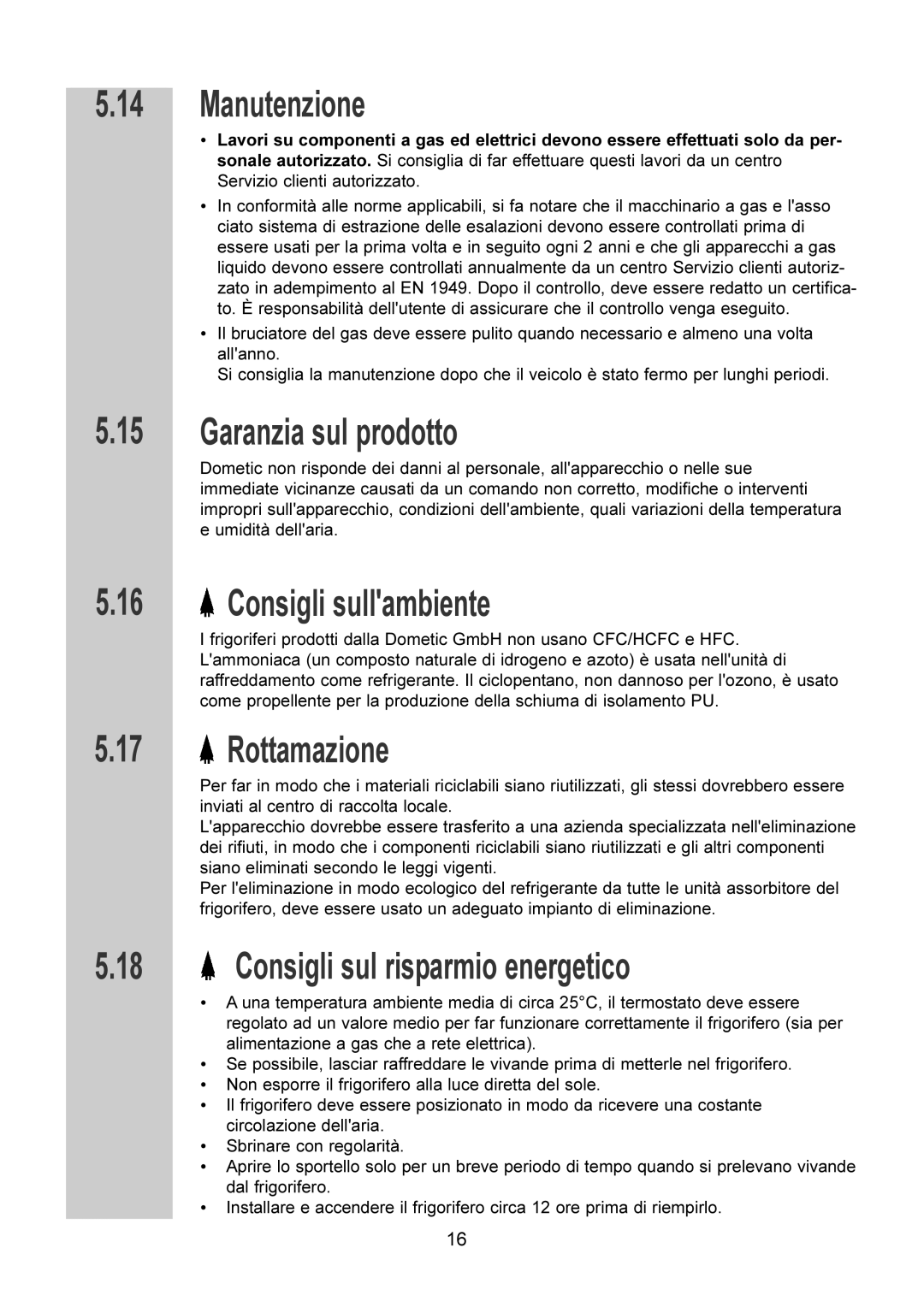 Dometic RM 7651 L, RM 7655 L, RM 7605 L, RM 7601 L Manutenzione, Garanzia sul prodotto, Consigli sullambiente, Rottamazione 