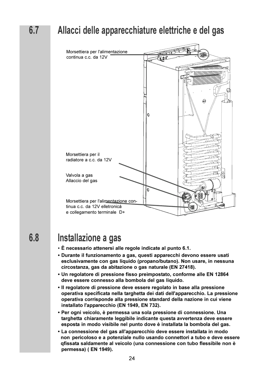 Dometic RM 7651 L, RM 7655 L, RM 7605 L, RM 7601 L Installazione a gas, Allacci delle apparecchiature elettriche e del gas 