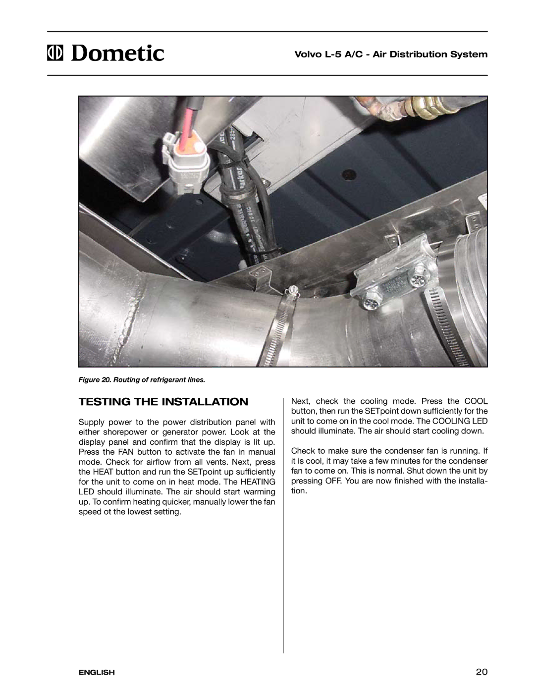 Dometic VN 830, VN 770, VN 880, VN 780 manual Testing the installation, Routing of refrigerant lines 