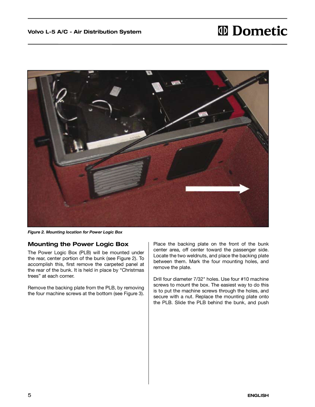 Dometic VN 770, VN 830, VN 880, VN 780 manual Mounting the Power Logic Box, Mounting location for Power Logic Box 