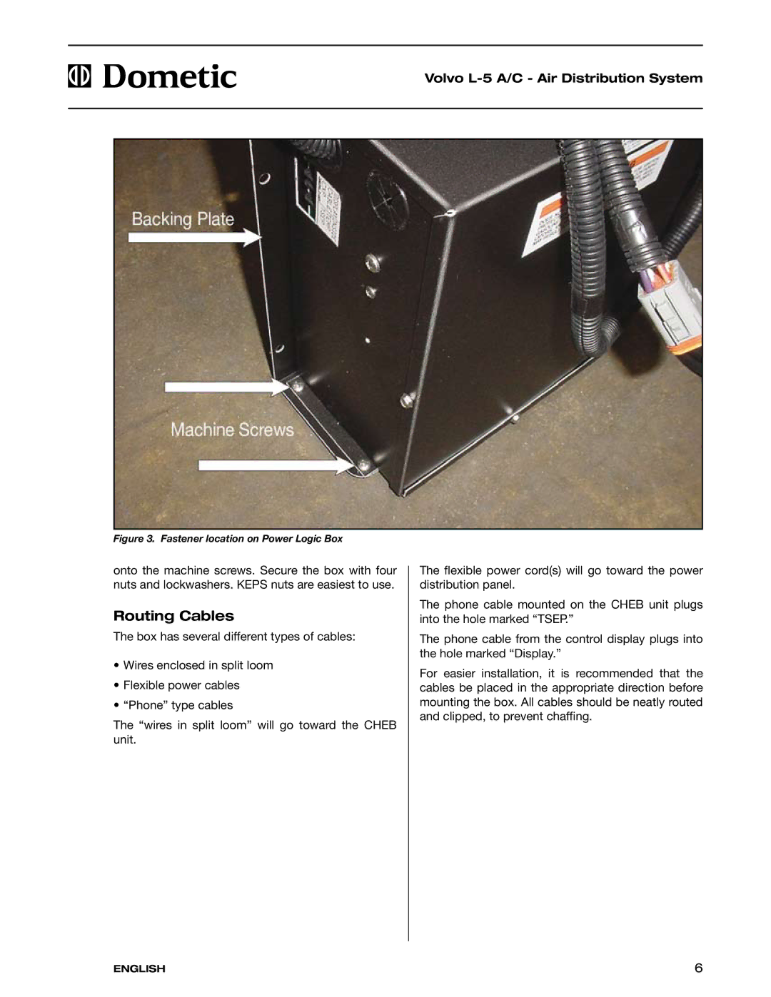 Dometic VN 880, VN 830, VN 770, VN 780 manual Routing Cables, Fastener location on Power Logic Box 