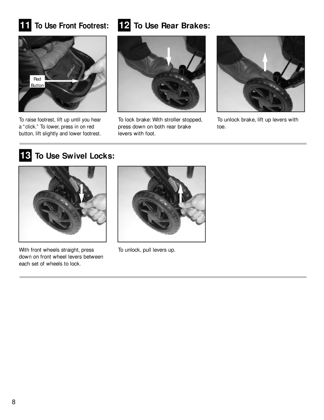 Dorel 01-068 manual To Use Front Footrest 12 To Use Rear Brakes, To Use Swivel Locks, To unlock, pull levers up 