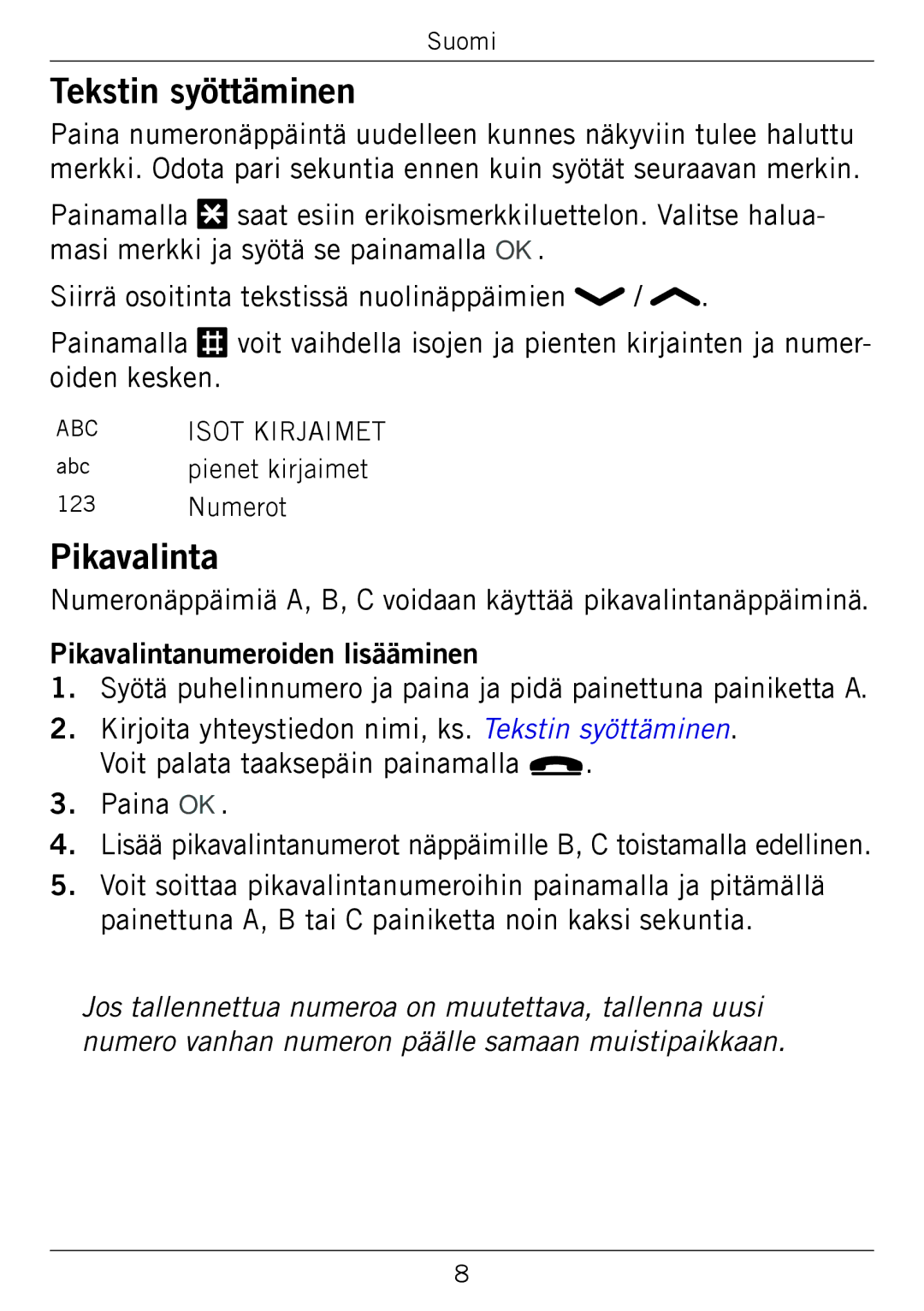 Doro 338GSM manual Tekstin syöttäminen, Pikavalinta 