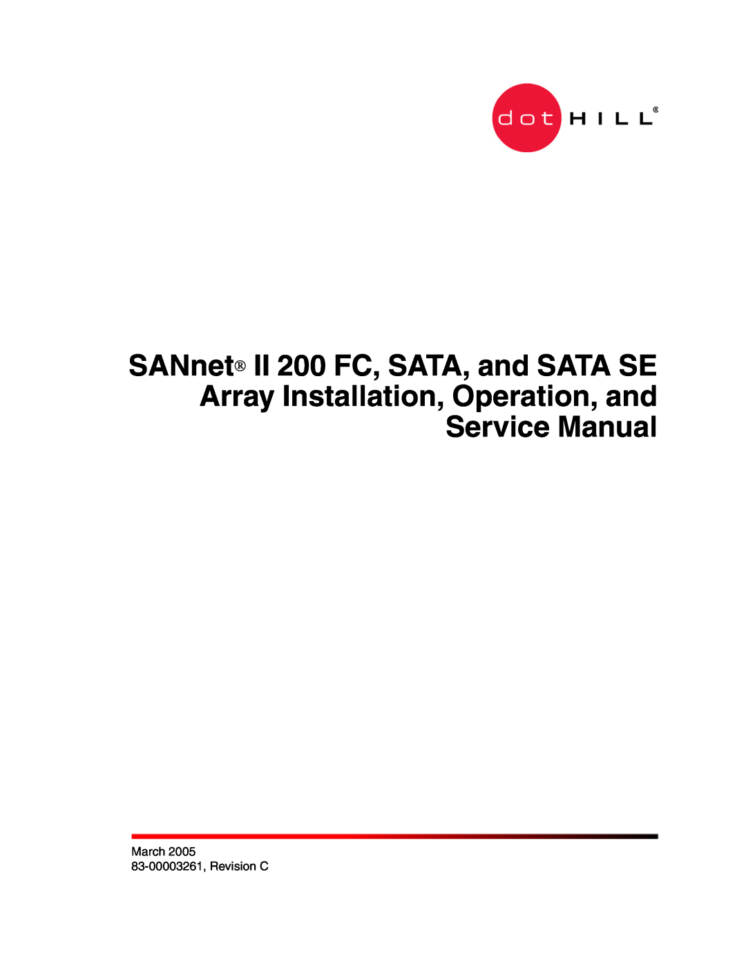 Dot Hill Systems service manual SANnet II 200 FC, SATA, and SATA SE, Array Installation, Operation, and Service Manual 