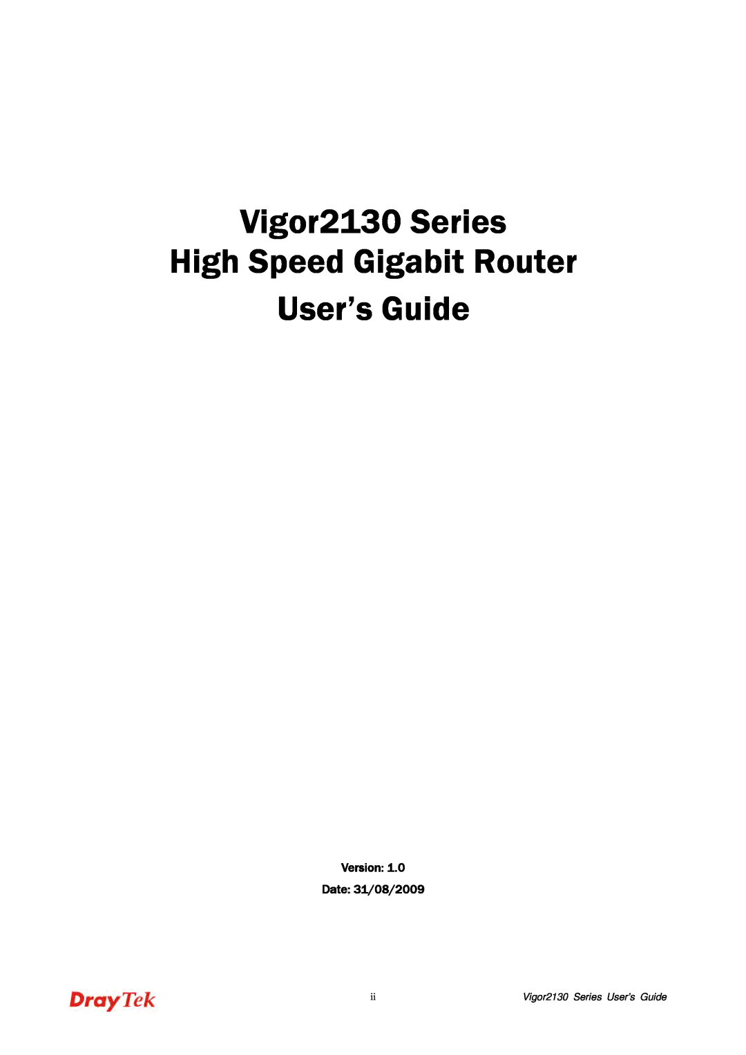 Draytek Vigor2130 Series High Speed Gigabit Router User’s Guide, Version Date 31/08/2009, Vigor2130 Series User’s Guide 