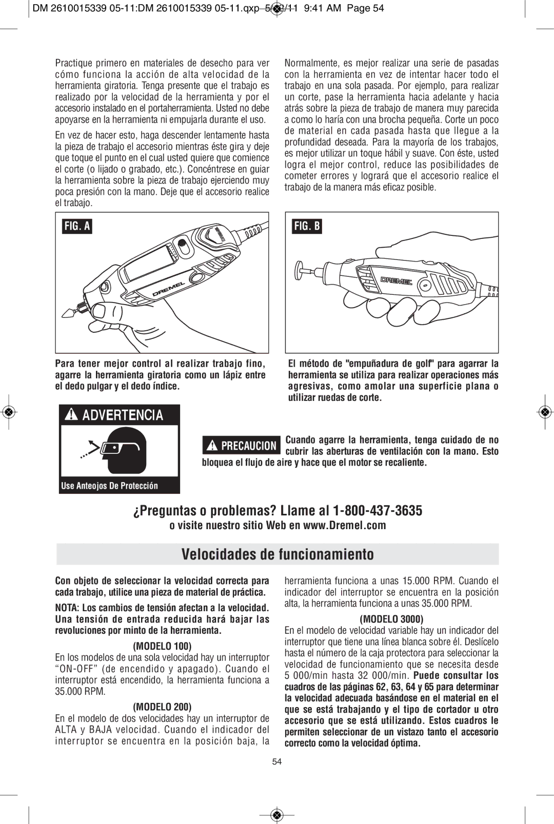 Dremel 100, 3000, 200 Velocidades de funcionamiento, Bloquea el flujo de aire y hace que el motor se recaliente, Modelo 