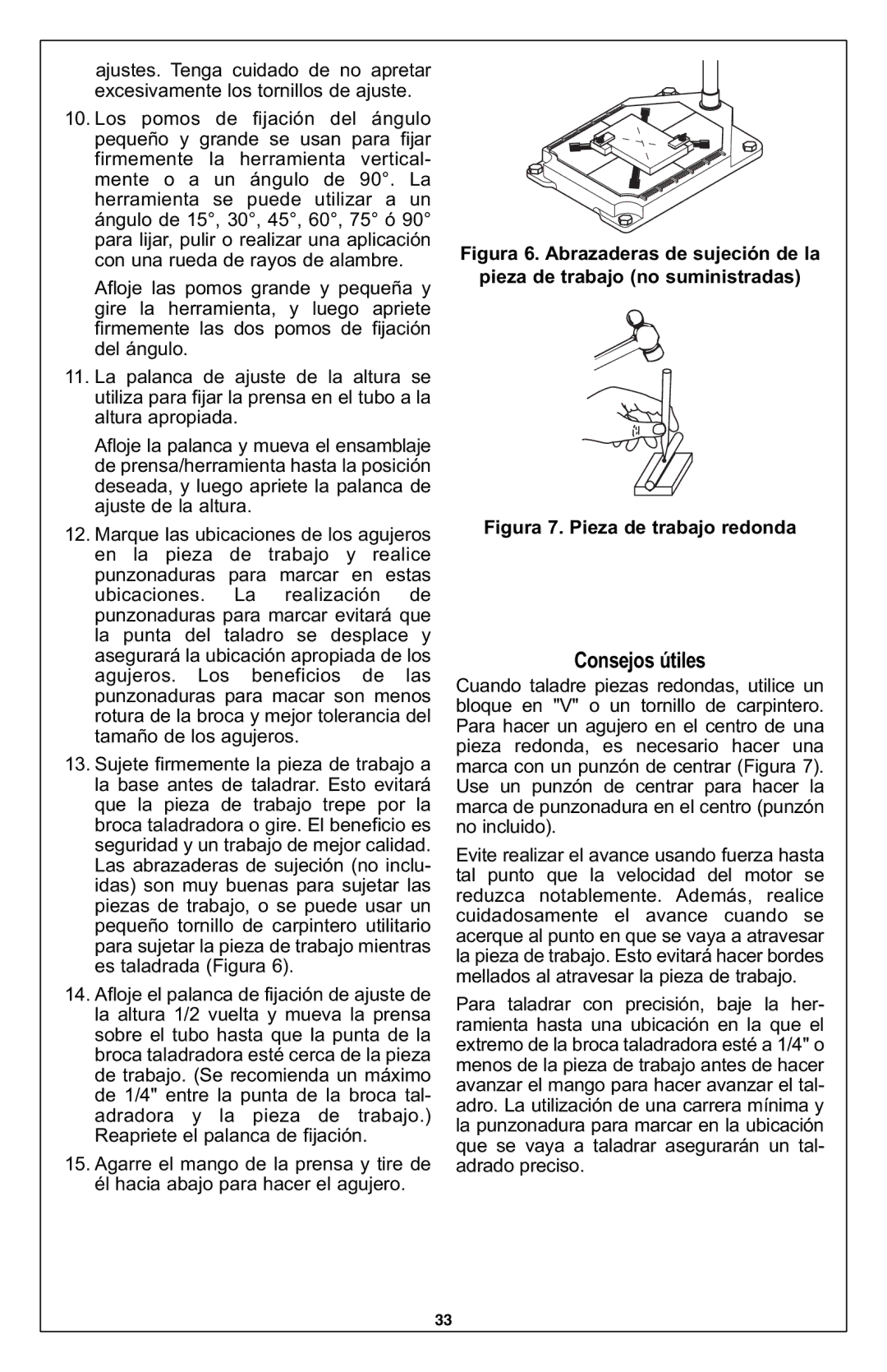 Dremel 220 owner manual Consejos útiles, Figura 7. Pieza de trabajo redonda 