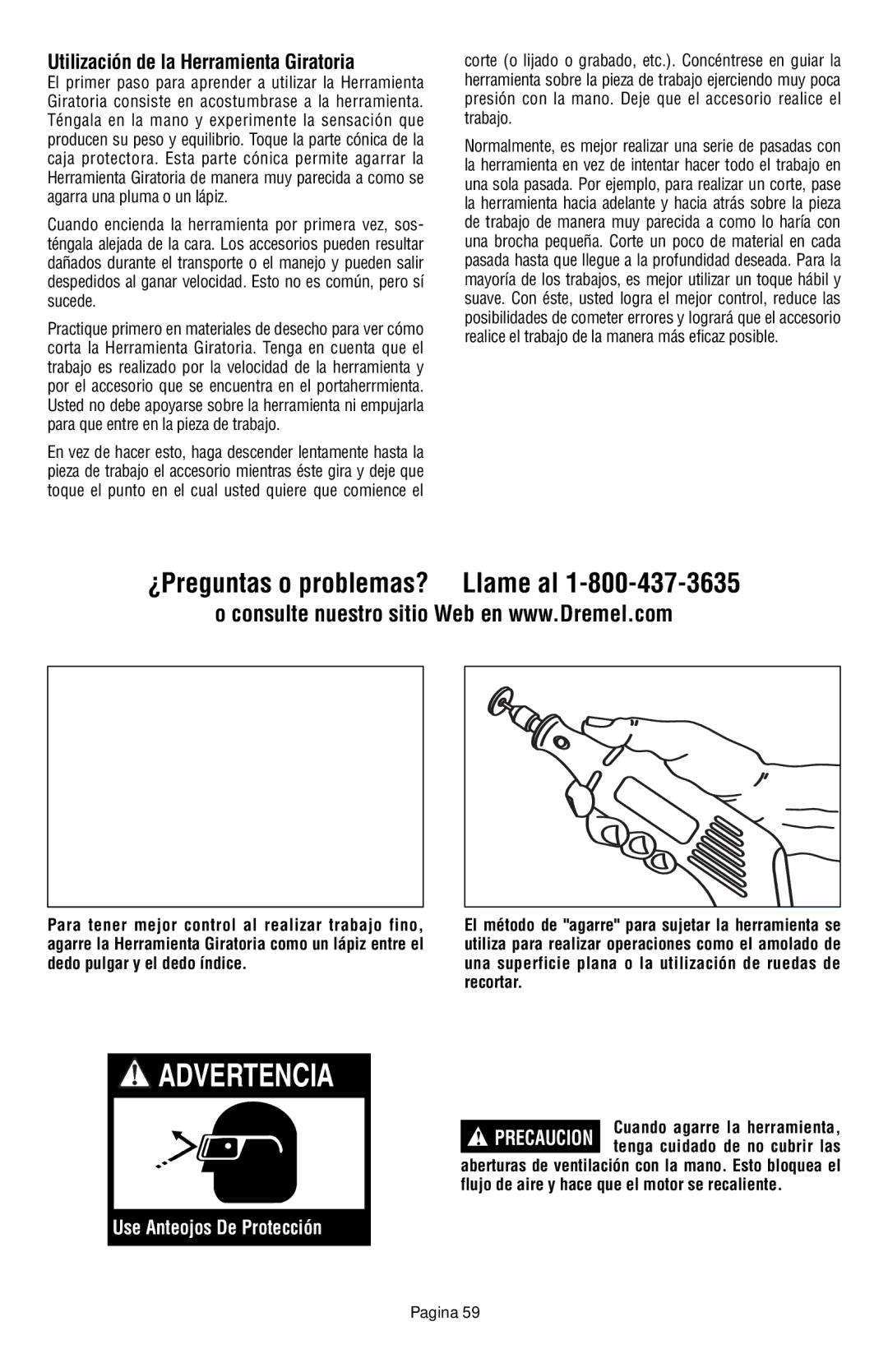 Dremel 398 owner manual ¿Preguntas o problemas? Llame al, Utilización de la Herramienta Giratoria 