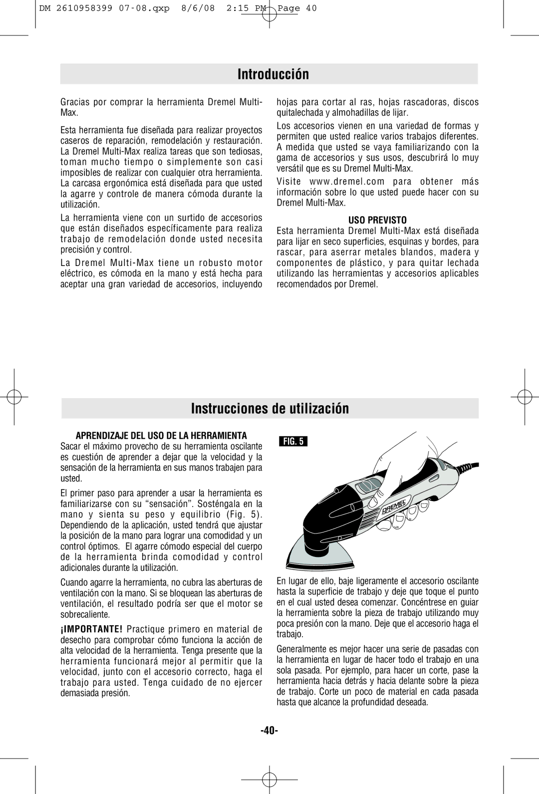 Dremel 6300 Introducción, Instrucciones de utilización, Gracias por comprar la herramienta Dremel Multi- Max, USO Previsto 