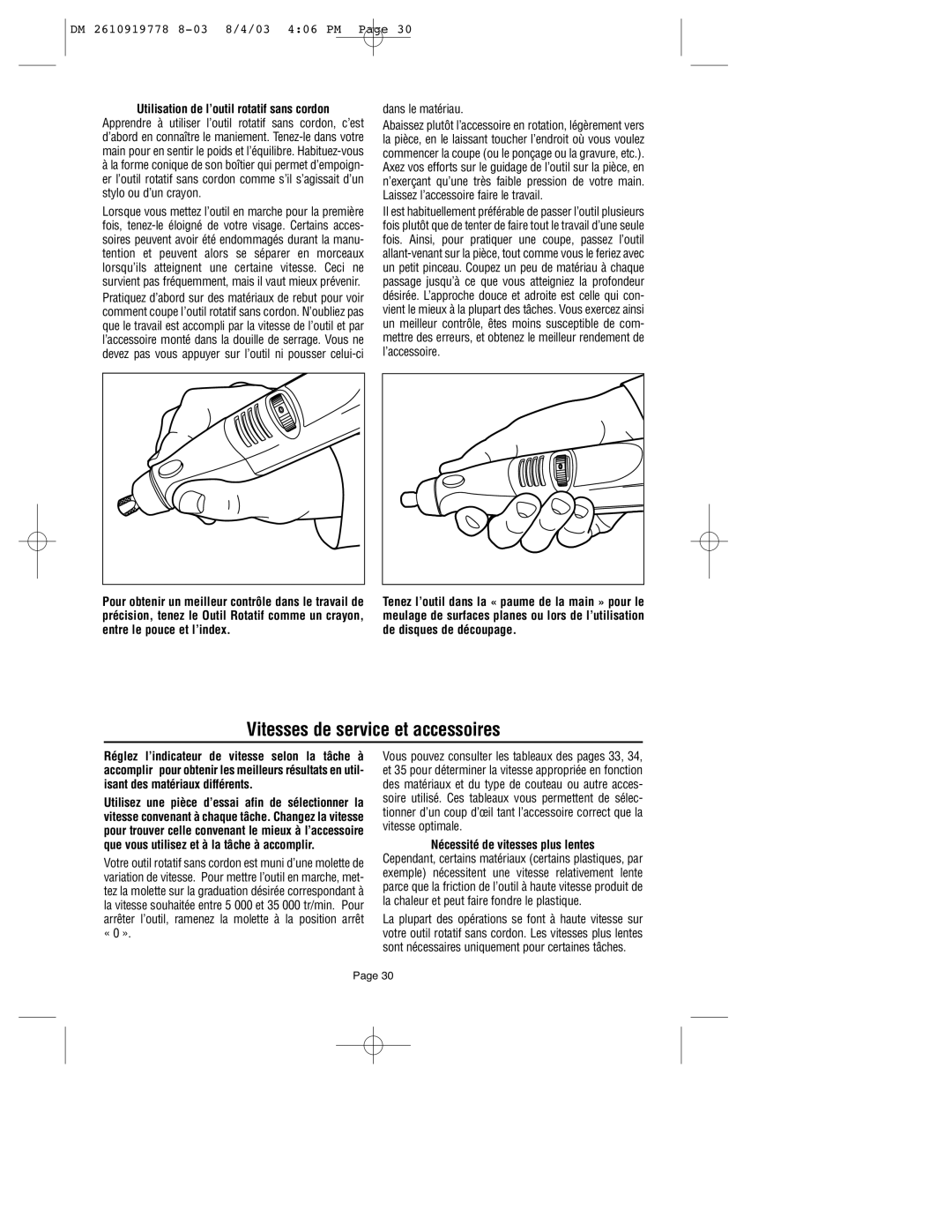 Dremel 800 owner manual Vitesses de service et accessoires, Dans le matériau, Nécessité de vitesses plus lentes 