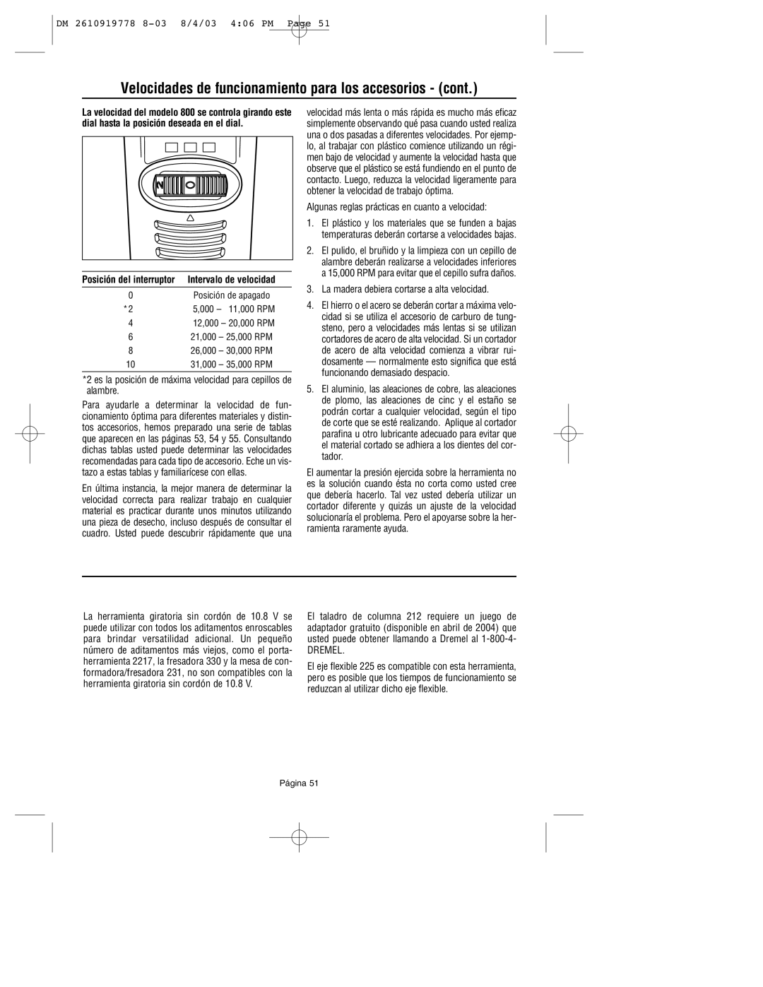 Dremel 800 Velocidades de funcionamiento para los accesorios, Es la posición de máxima velocidad para cepillos de alambre 