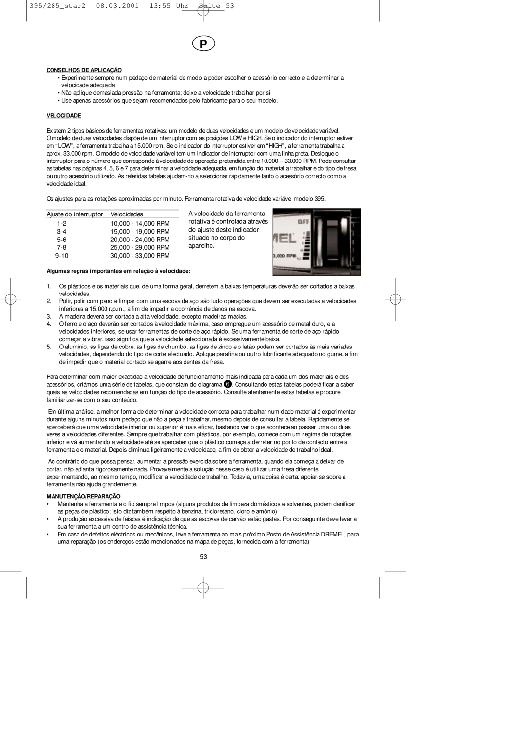 Dremel 285 Conselhos DE Aplicação, Velocidade, Algumas regras importantes em relação à velocidade, Manutenção/Reparação 