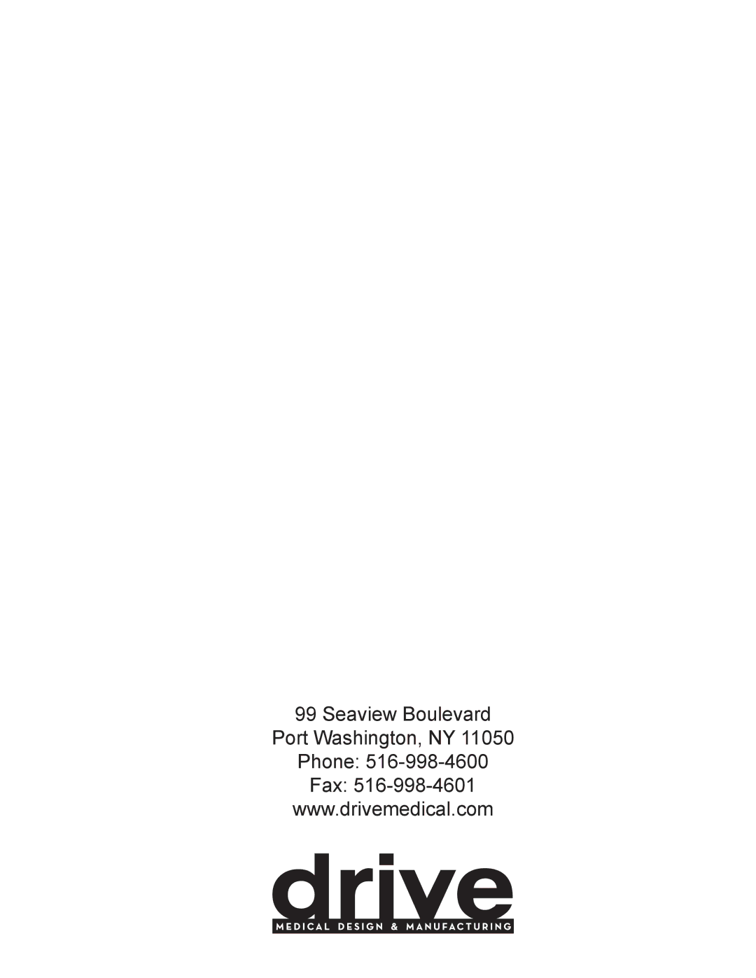 Drive Medical Design 15005, 15003, 15004 manual Seaview Boulevard Port Washington, NY Phone Fax 
