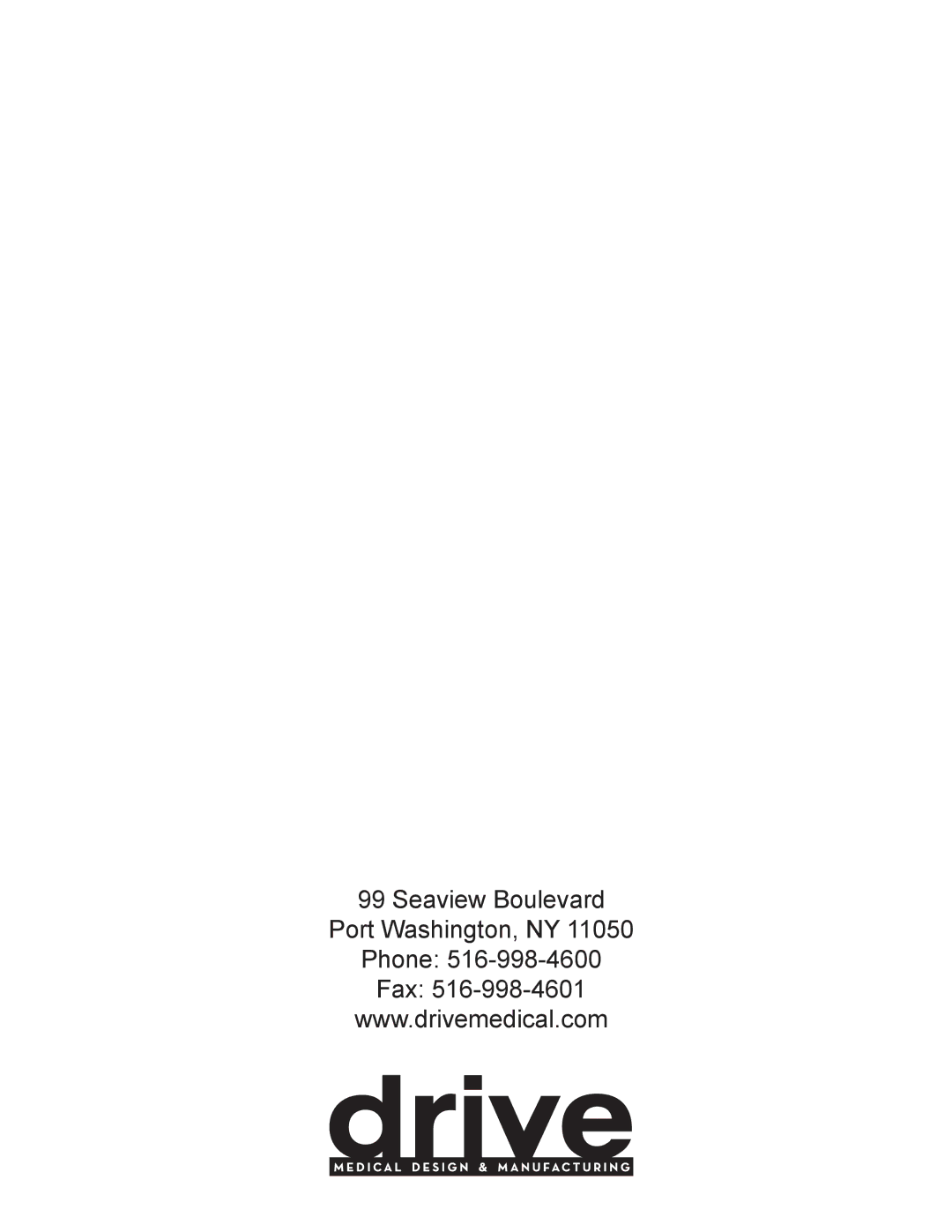 Drive Medical Design 15300, 15302, 15303 manual Seaview Boulevard Port Washington, NY Phone Fax 