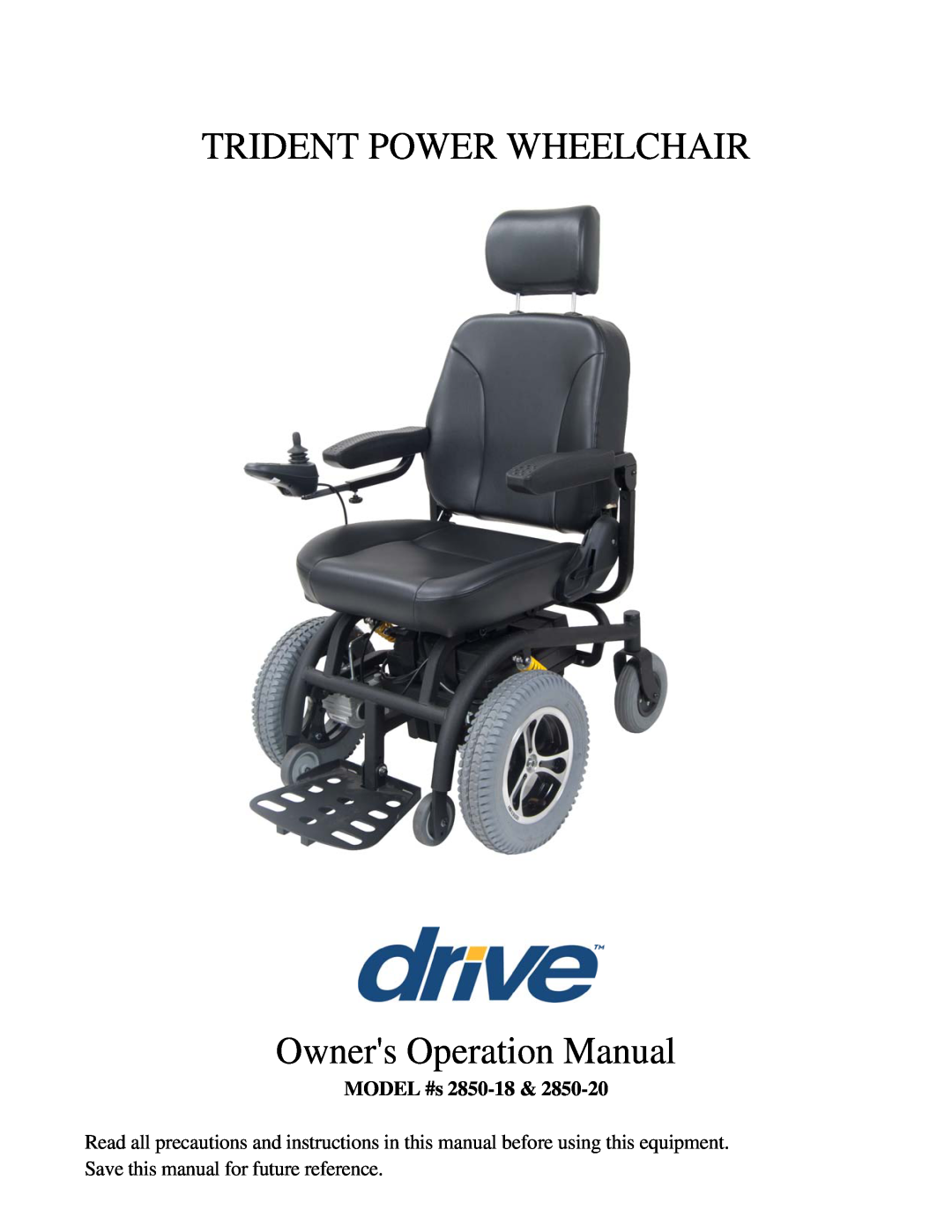 Drive Medical Design 2850-20, 2850-18 manual TRIDENT POWER WHEELCHAIR Owners Operation M anual, MODEL #s 