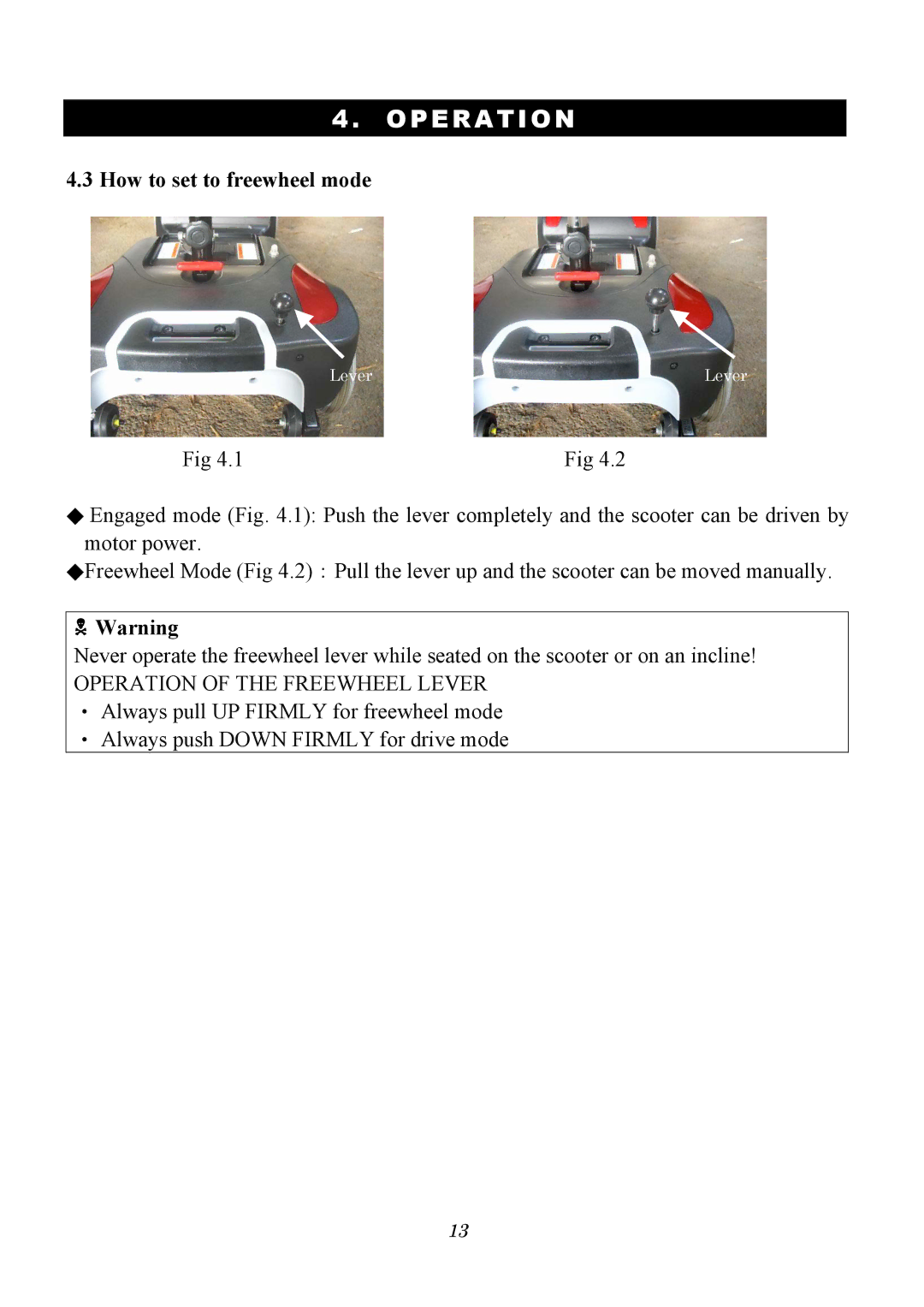 Drive Medical Design PhoenixHD3, PhoenixHD4 owner manual How to set to freewheel mode 