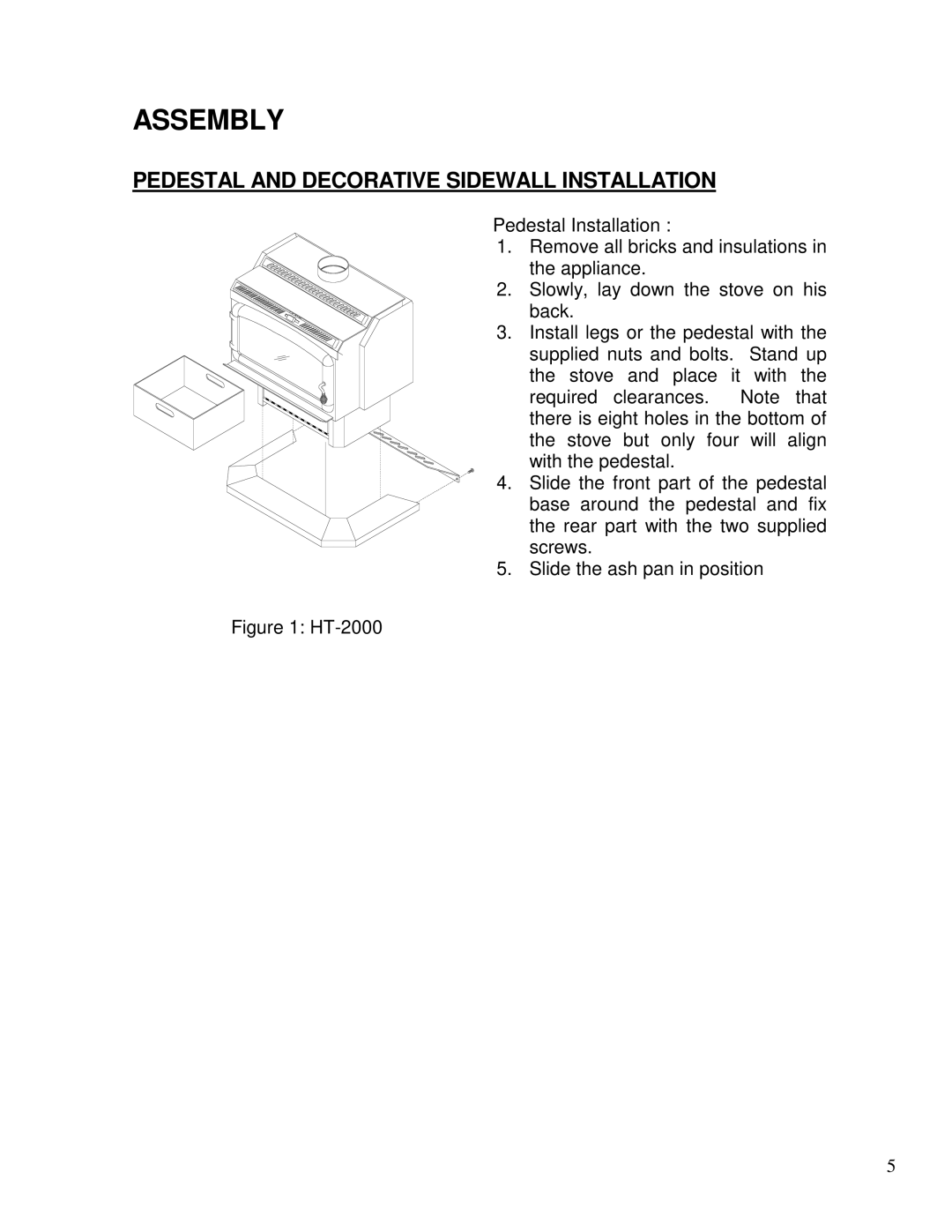 Drolet HT-2000, HT-1600 owner manual Assembly, Pedestal and Decorative Sidewall Installation 