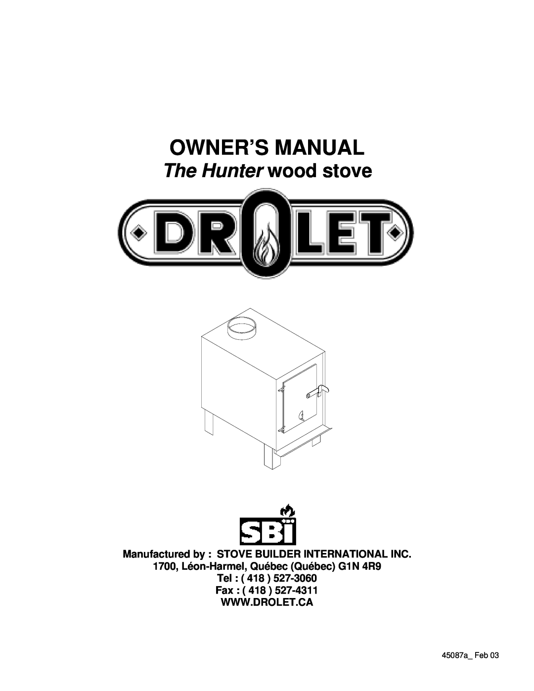 Drolet Hunter Wood Stove owner manual Manufactured by STOVE BUILDER INTERNATIONAL INC, The Hunter wood stove, 45087a Feb 