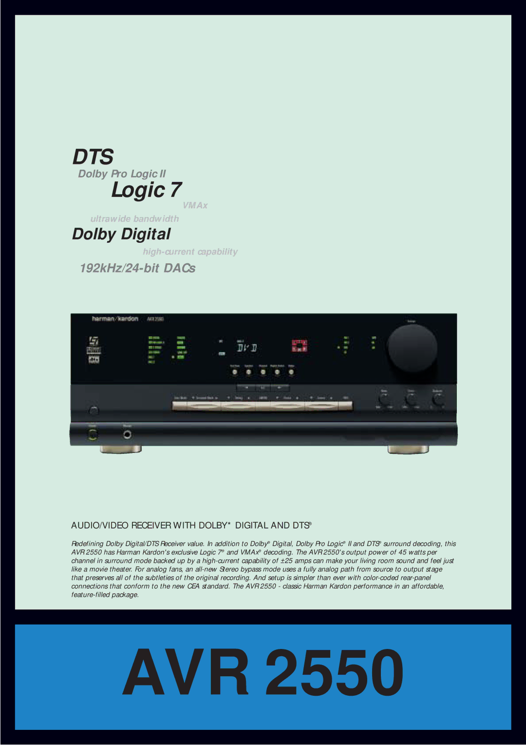 DTS AVR 2550 manual Avr, Dts, Logic, Dolby Digital, 192kHz/24-bit DACs 