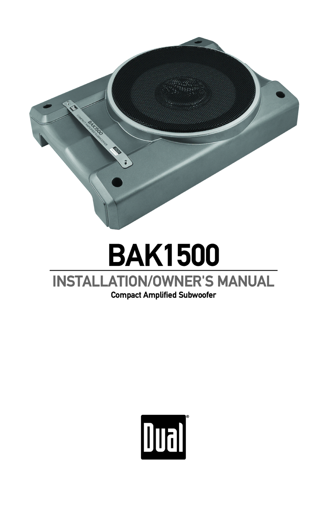 Dual BAK1500 owner manual Compact Amplified Subwoofer 