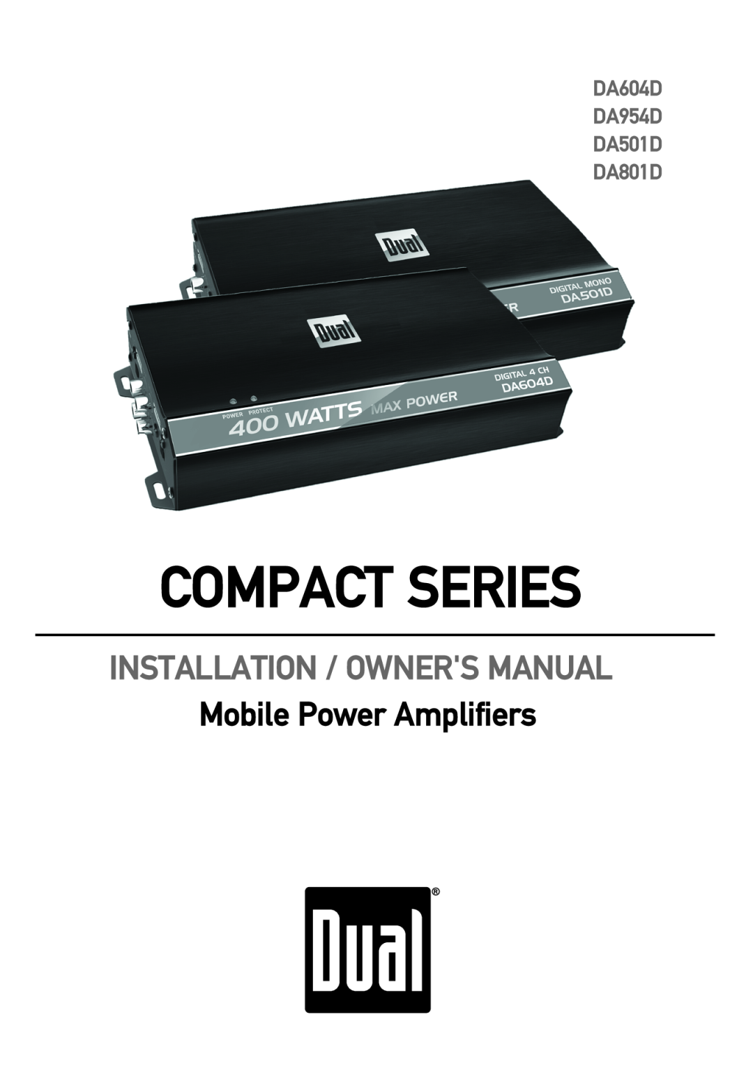 Dual owner manual Compact Series, Mobile Power Amplifiers, DA604D DA954D DA501D DA801D 