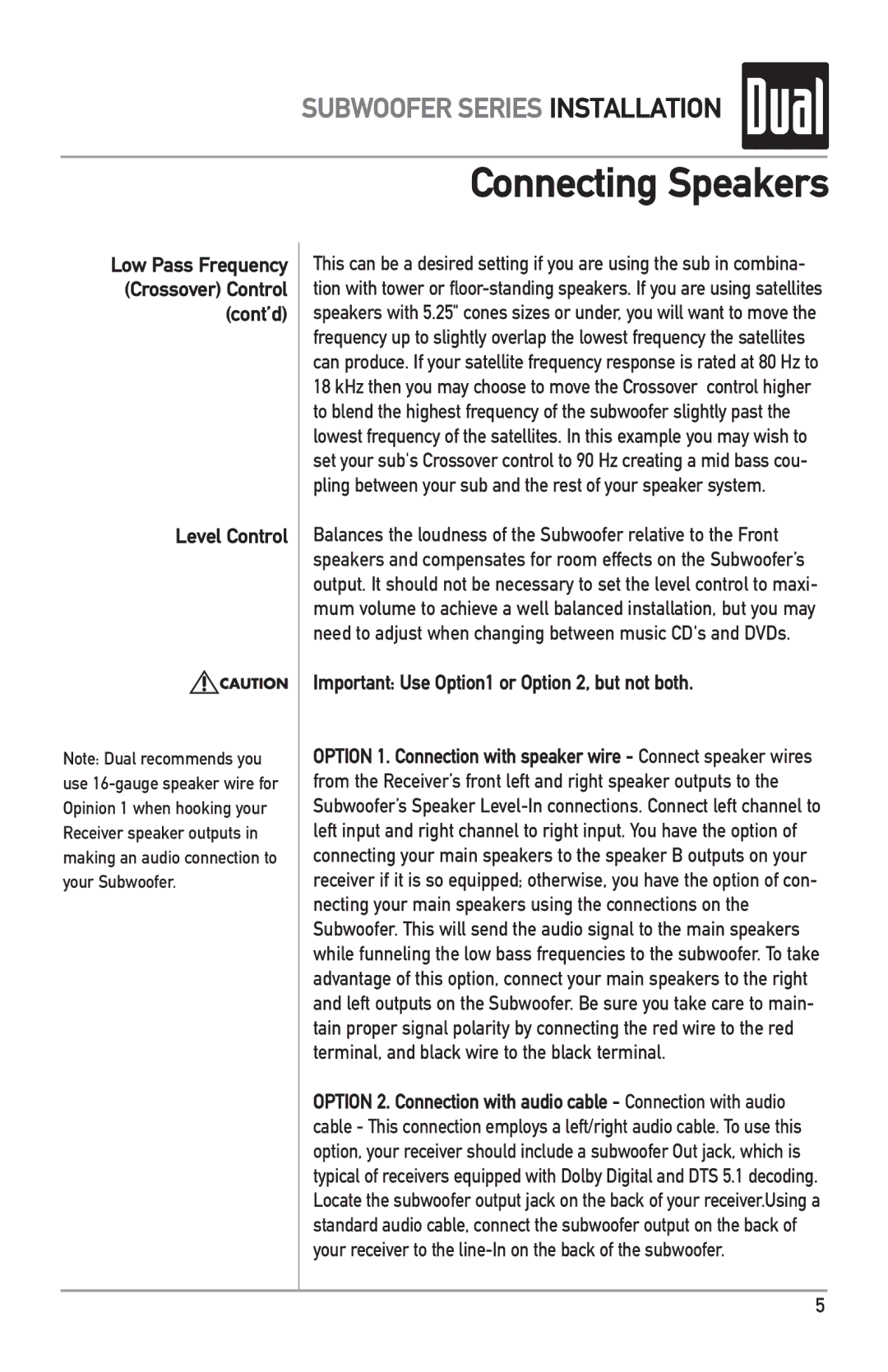 Dual L6SW, L8SW Low Pass Frequency Crossover Control Cont’d Level Control, Important Use Option1 or Option 2, but not both 