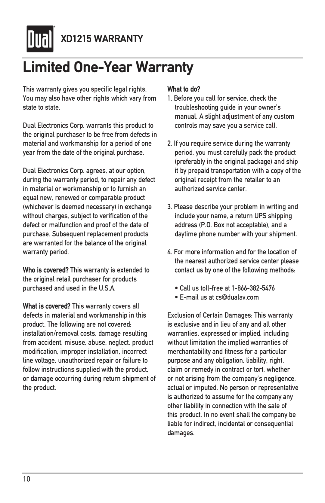 Dual XD1215 owner manual Limited One-Year Warranty, What to do?, Call us toll-free at Mail us at cs@dualav.com 