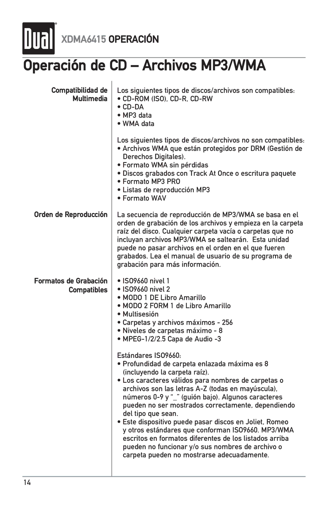 Dual XDMA6415 manual Los siguientes tipos de discos/archivos son compatibles, Cd-Rom Iso, Cd-R, Cd-Rw Cd-Da 