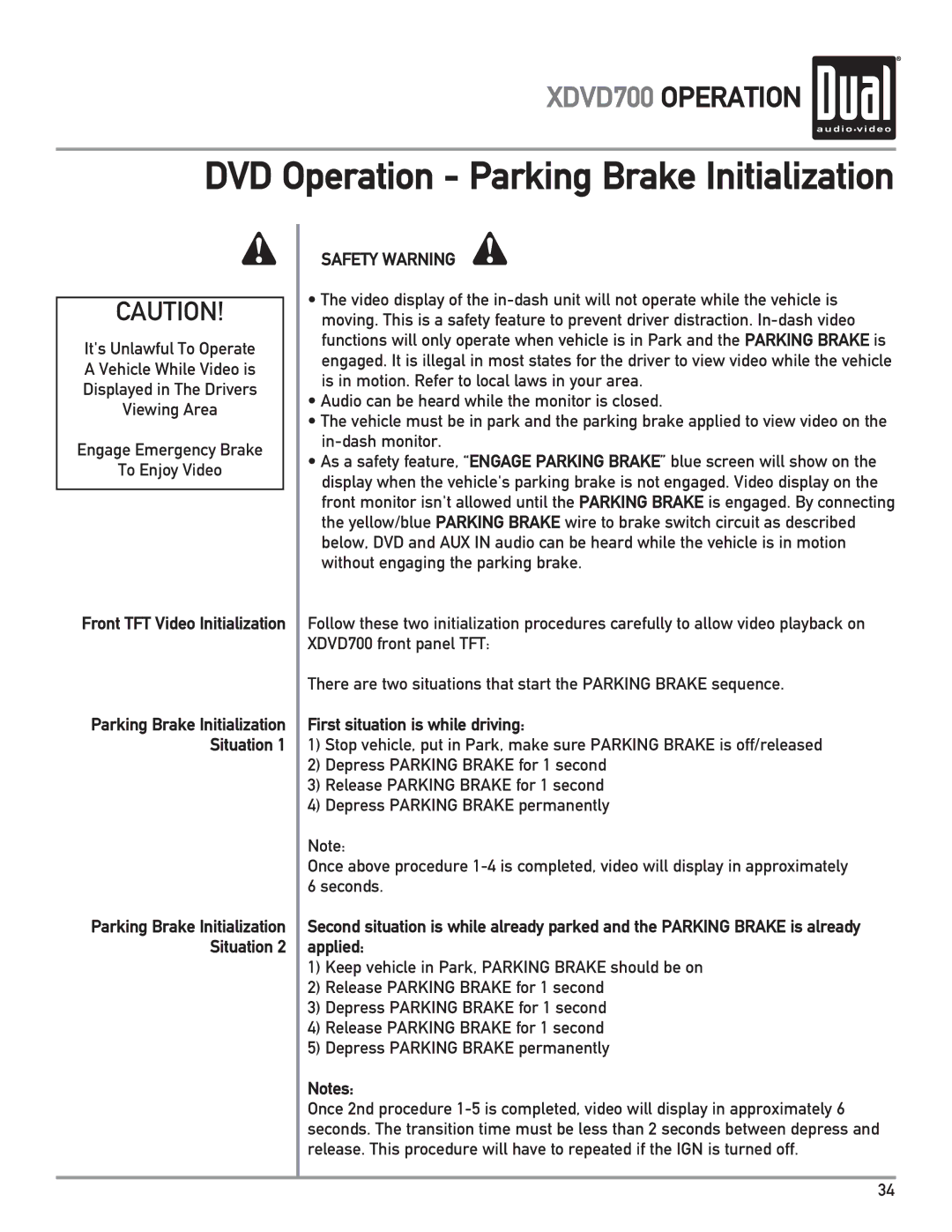 Dual XDVD700 owner manual DVD Operation Parking Brake Initialization, First situation is while driving 