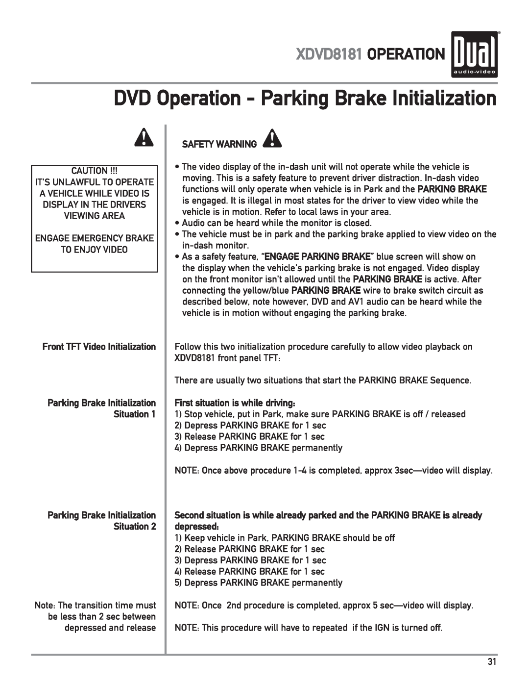 Dual DVD Operation - Parking Brake Initialization, XDVD8181 OPERATION, Safety Warning, First situation is while driving 