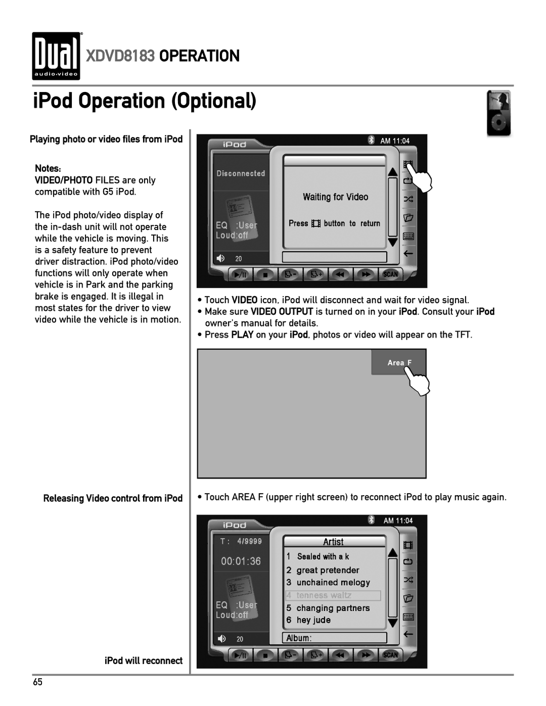 Dual XDVD8183 owner manual IPod will reconnect, VIDEO/PHOTO Files are only compatible with G5 iPod 