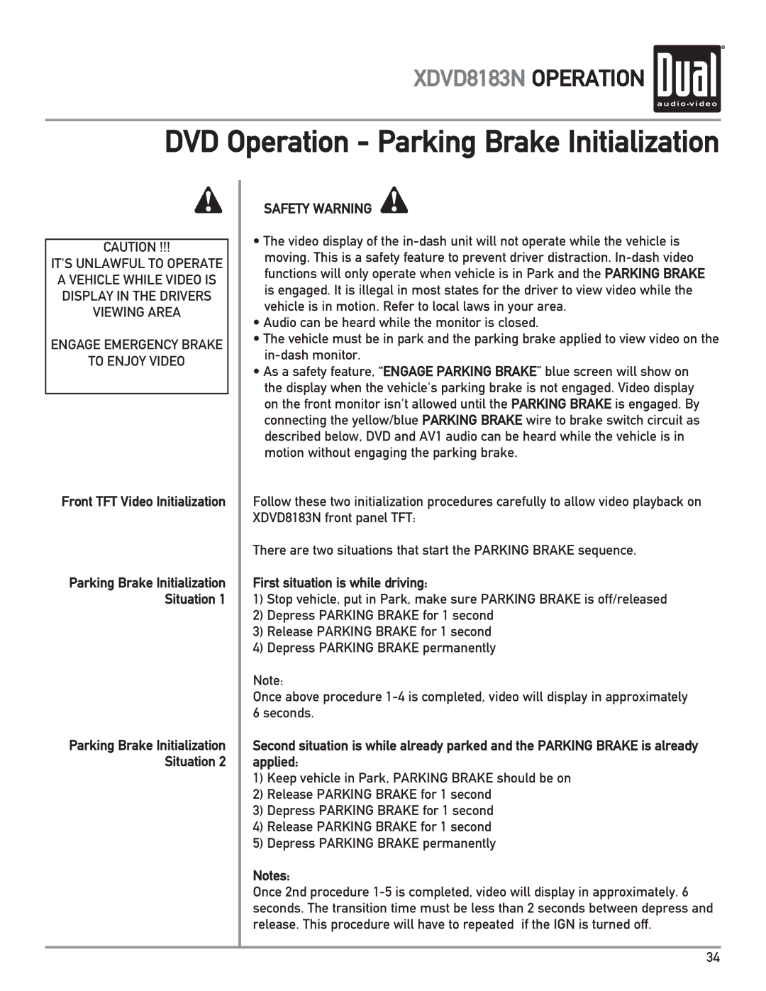 Dual XDVD8183N owner manual DVD Operation Parking Brake Initialization, First situation is while driving 