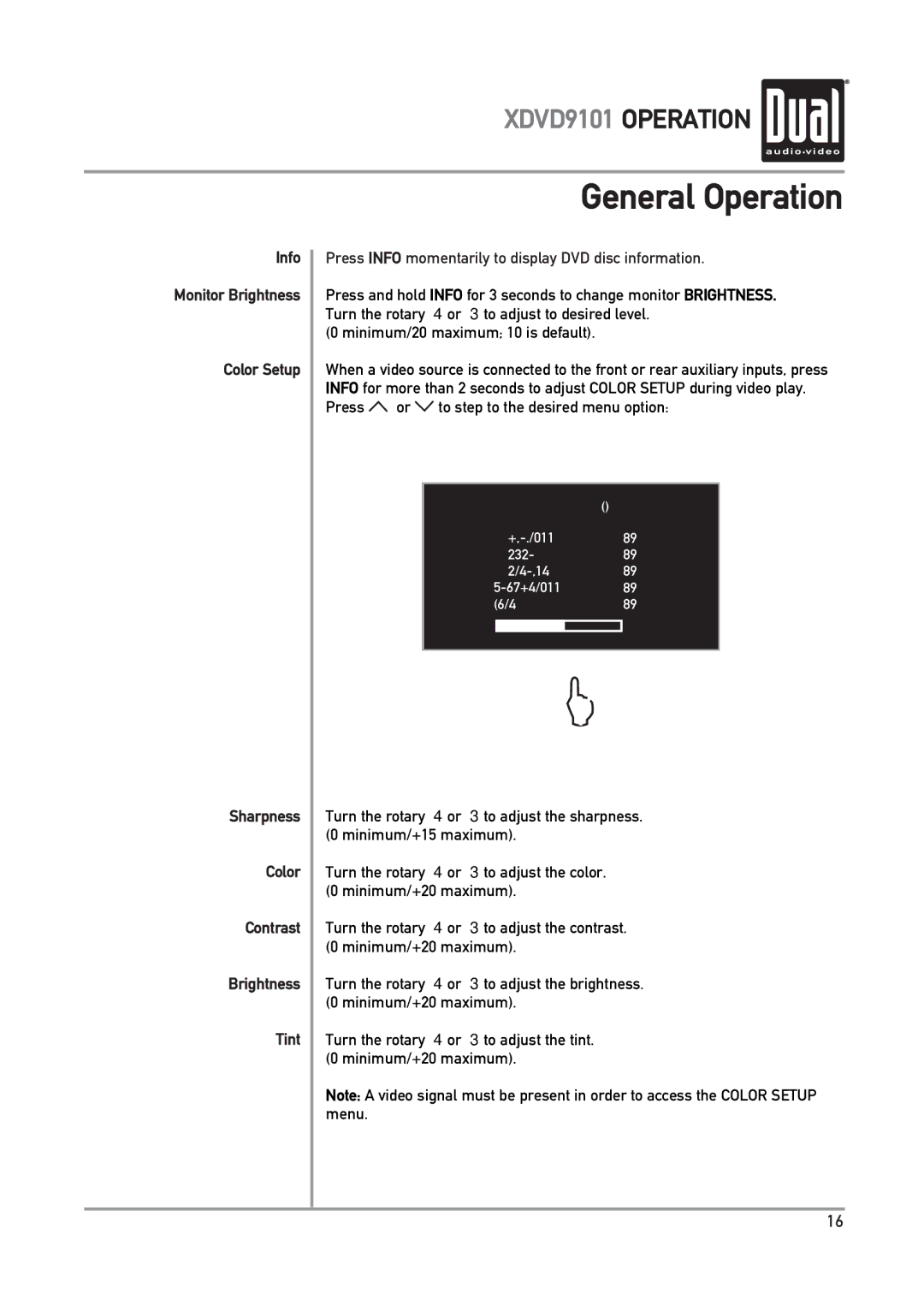 Dual XDVD9101 Color Setup Sharpness Contrast Brightness Tint, Press Info momentarily to display DVD disc information 