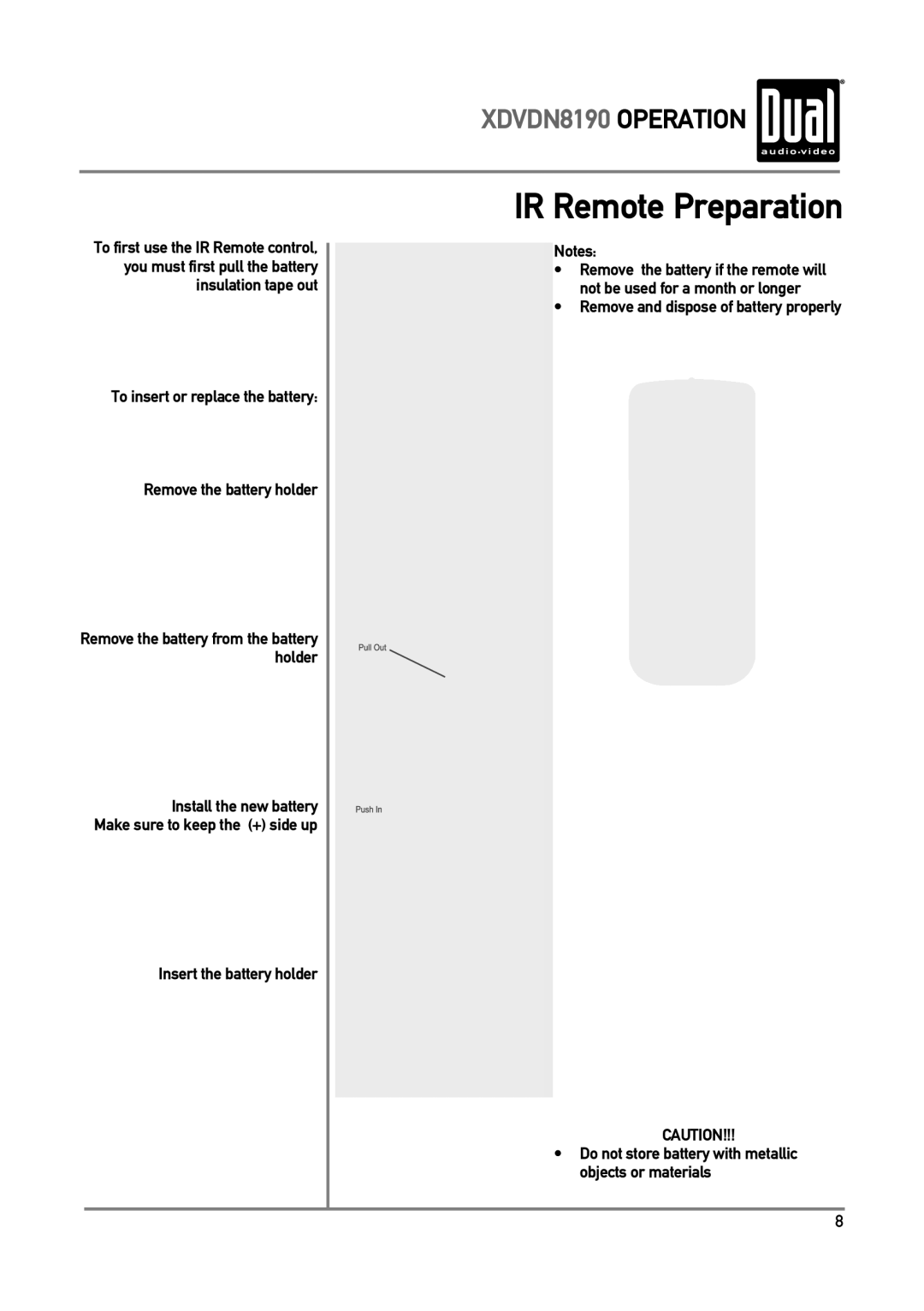 Dual XDVDN8190 owner manual IR Remote Preparation, To insert or replace the battery Remove the battery holder 