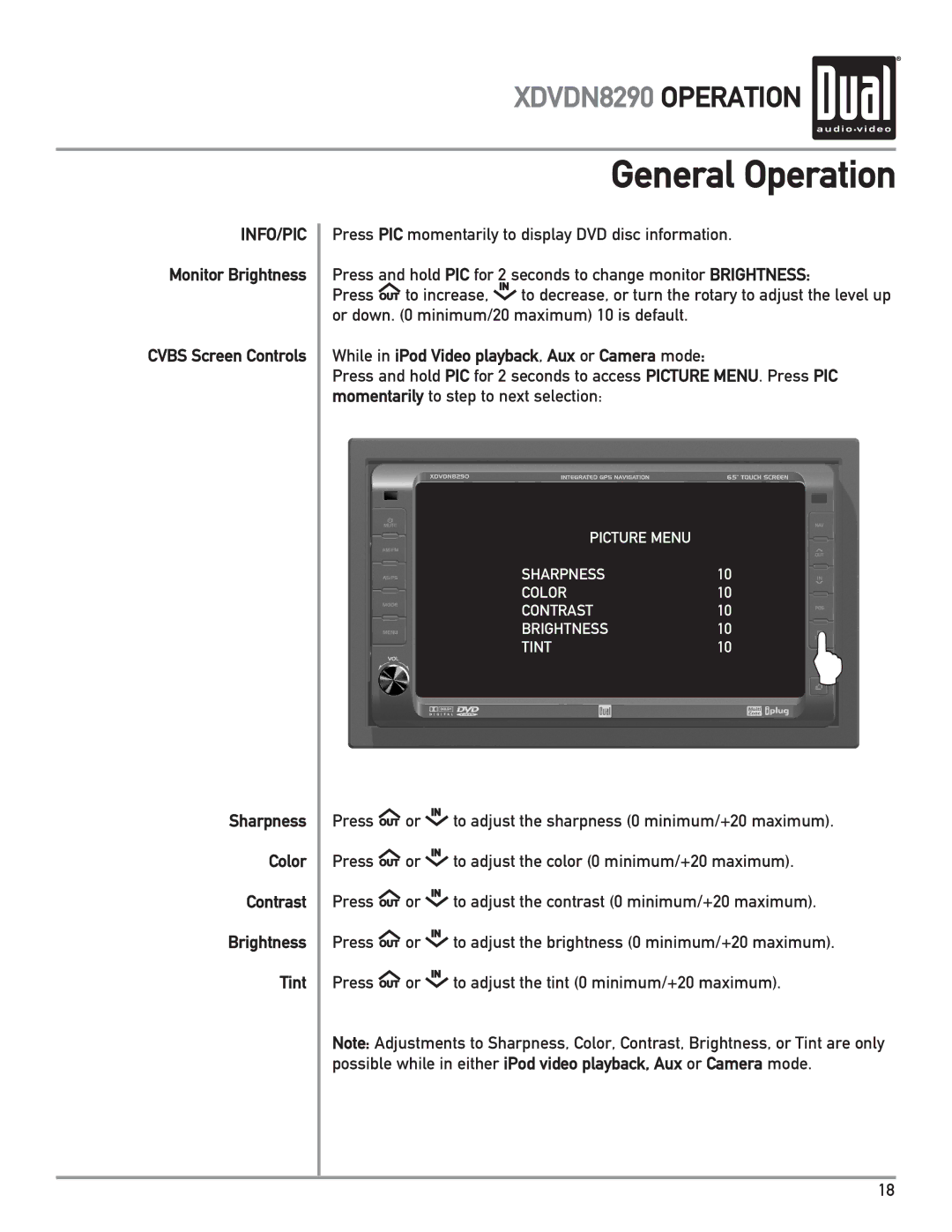 Dual XDVDN8290 owner manual Sharpness Color Contrast Brightness Tint, While in iPod Video playback, Aux or Camera mode 