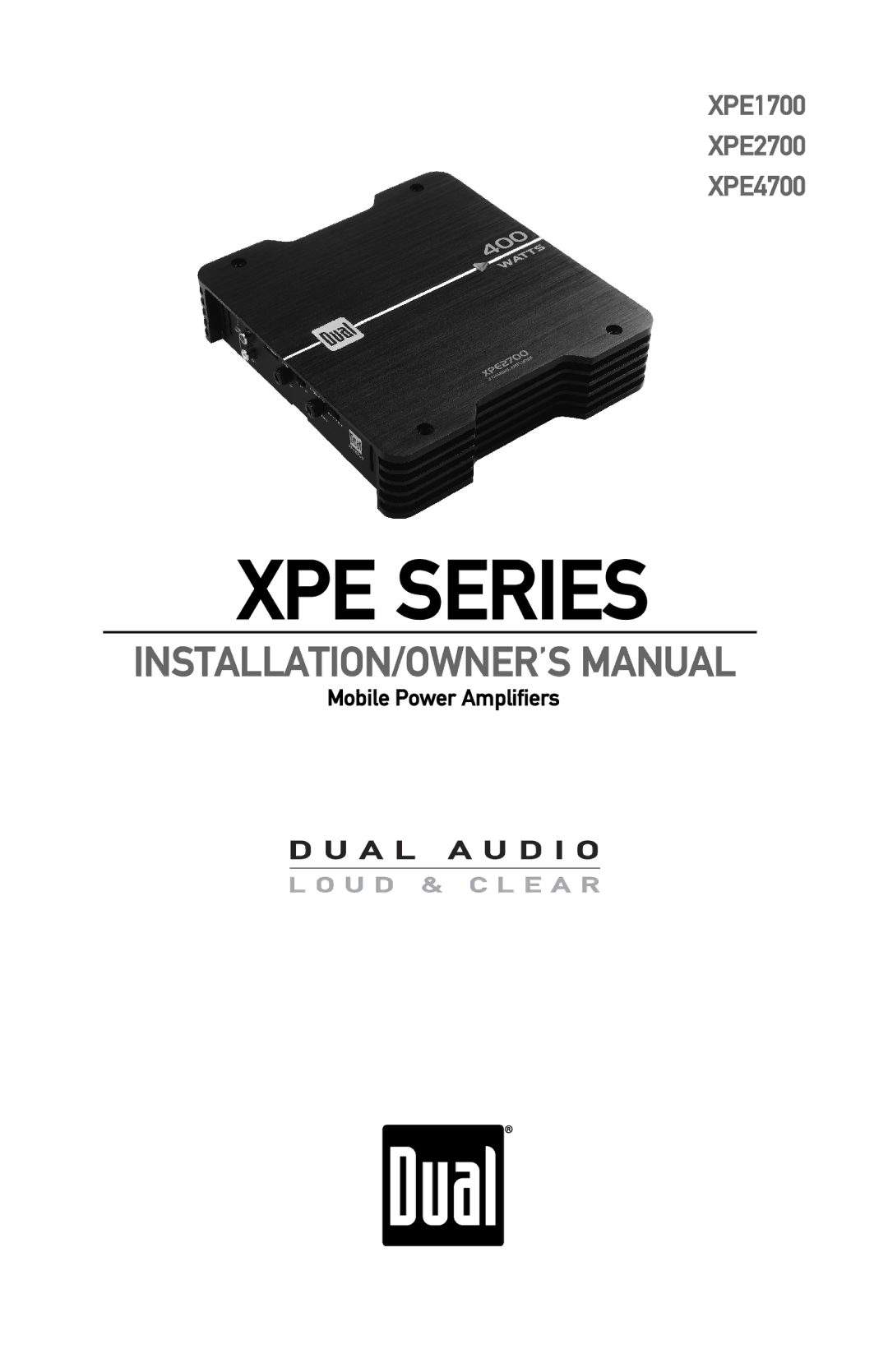 Dual XPE1700, XPE2700, XPE4700 owner manual XPE Series, Mobile Power Amplifiers 