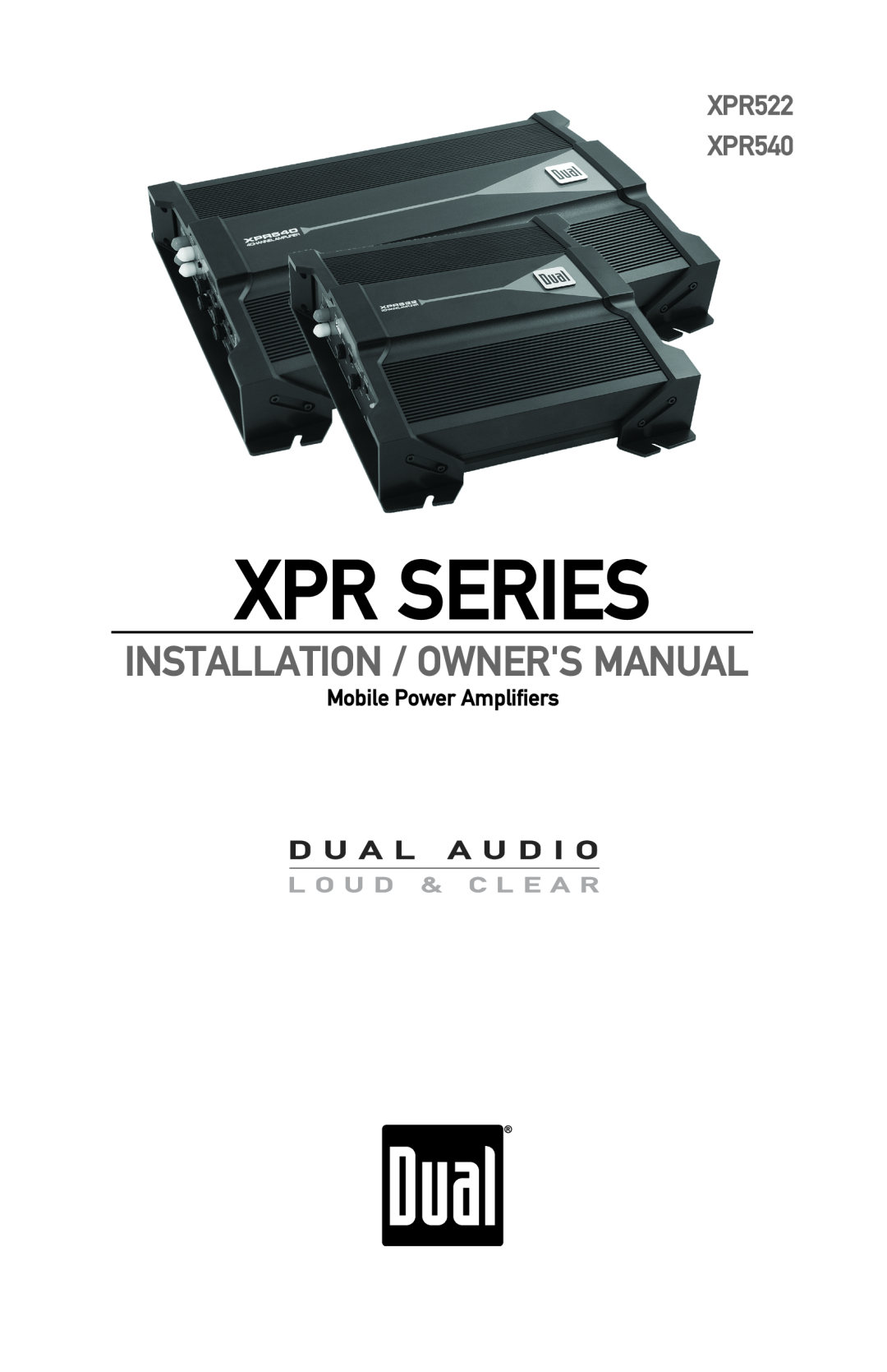 Dual owner manual Mobile Power Amplifiers, Xpr Series, XPR522 XPR540 