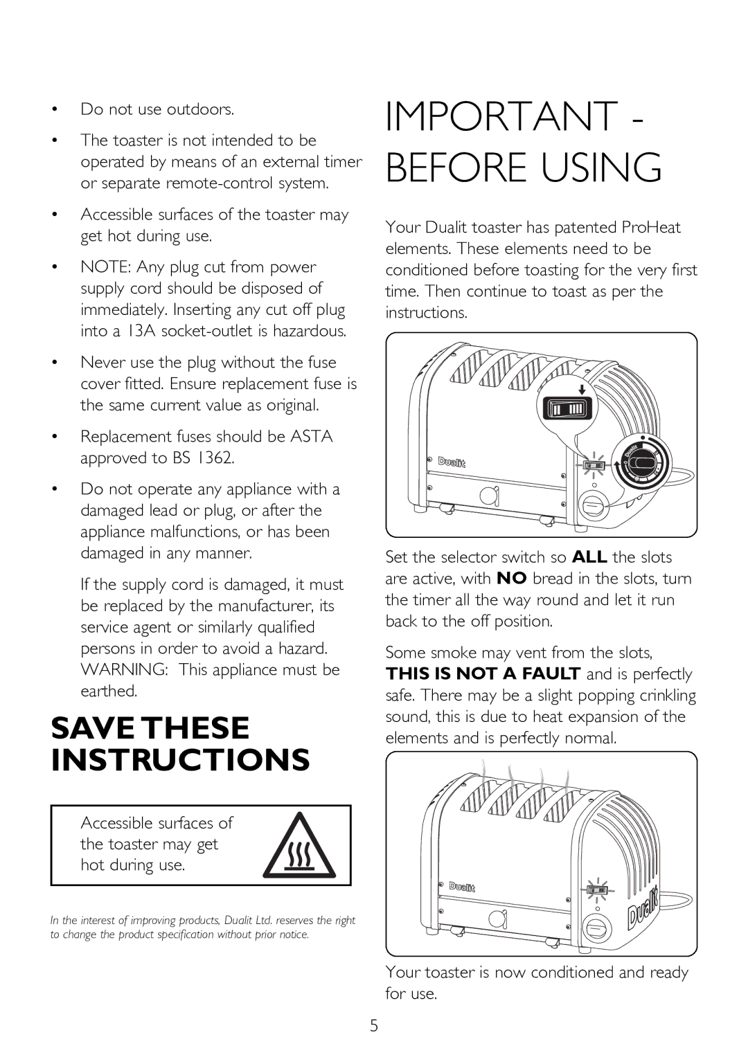 Dualit 47166, 47168, 47169 Before Using, Do not use outdoors, Accessible surfaces of the toaster may get hot during use 