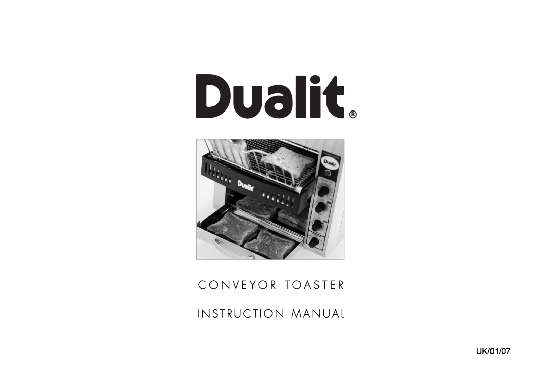 Dualit DCT 2 instruction manual C O N V E Y O R T O A S T E R I N S T R U C T I O N M A N U A L, UK/01/07 