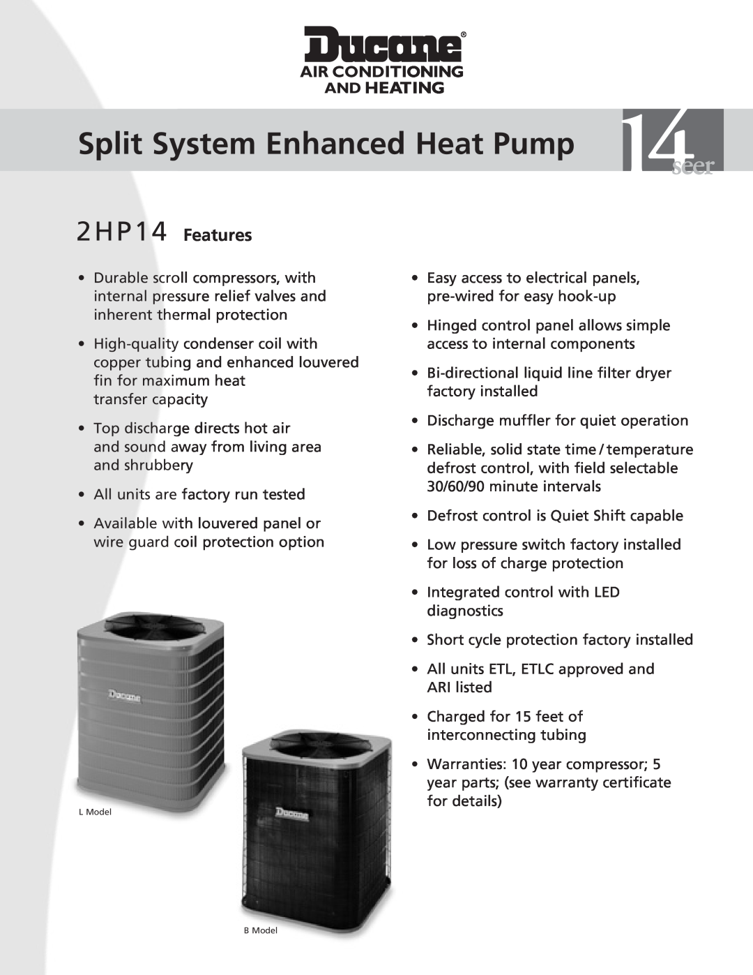 Ducane (HVAC) warranty seer, Split System Enhanced Heat Pump, 2HP14 Features 
