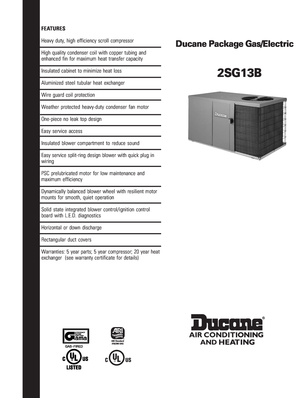Ducane (HVAC) 2SG13B warranty Ducane Package Gas/Electric, Features 