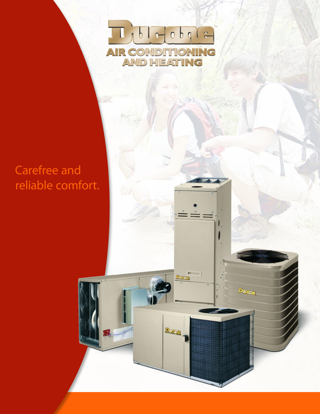 Ducane (HVAC) Air Conditioning and Heating manual Carefree and reliable comfort 