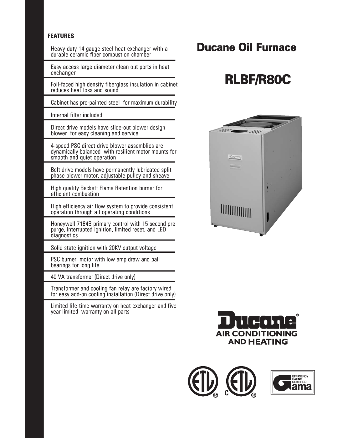 Ducane (HVAC) RLBF/R80C warranty Ducane Oil Furnace, Features 