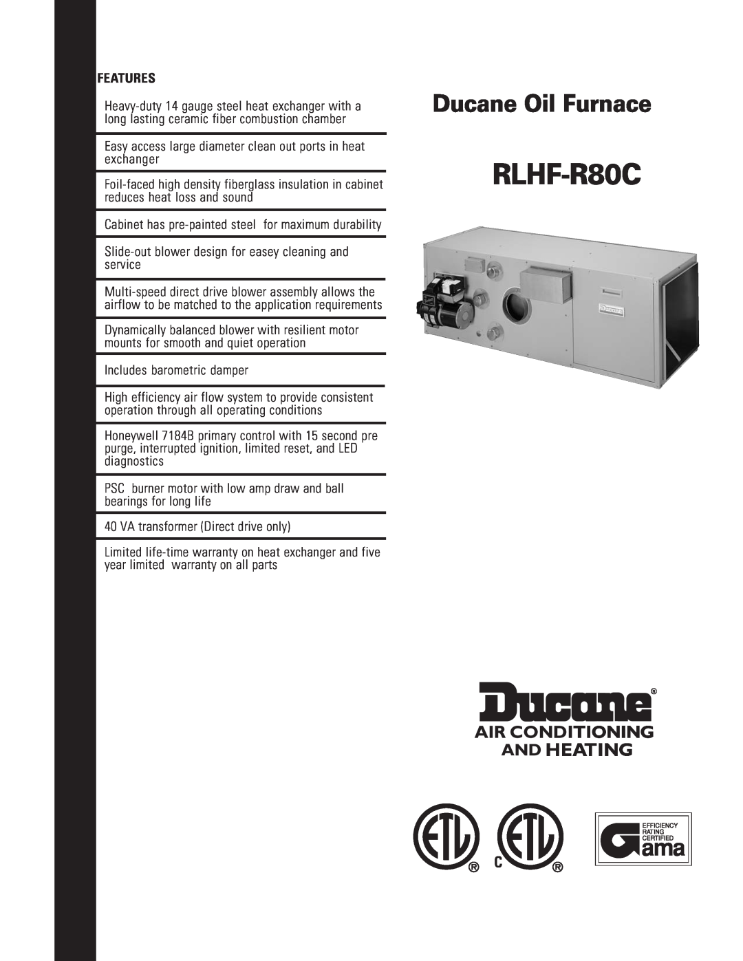 Ducane (HVAC) RLHF-R80C warranty Ducane Oil Furnace, Features 