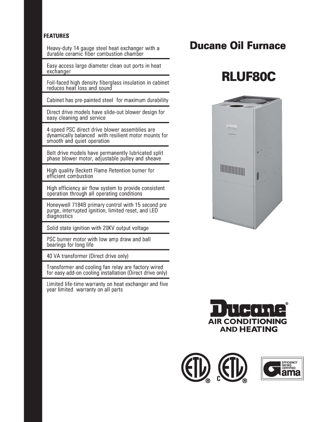 Ducane (HVAC) RLUF80C warranty Ducane Oil Furnace, Features 