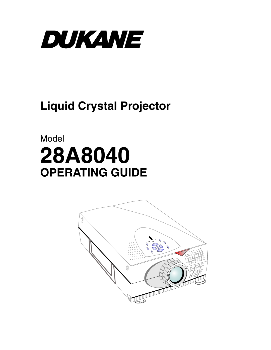 Dukane 28A8040 manual Liquid Crystal Projector, Operating Guide, Model 