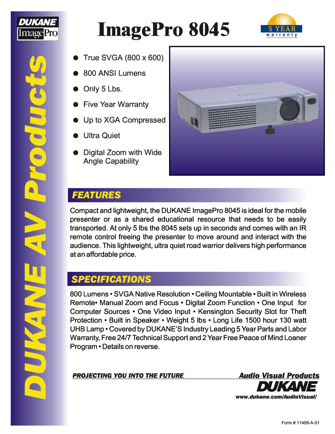 Dukane 8045 specifications DUKANE AV Products, ImagePro, Features, Specifications, Up to XGA Compressed Ultra Quiet 