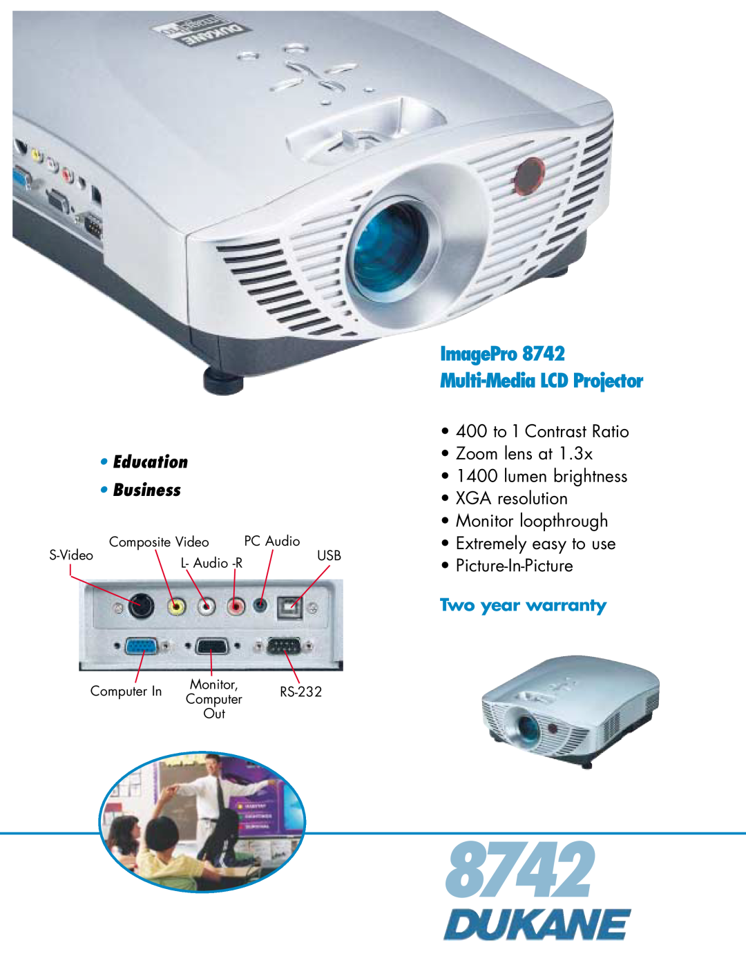 Dukane 8742 warranty Education Business, 400 to 1 Contrast Ratio Zoom lens at 1400 lumen brightness, Picture-In-Picture 